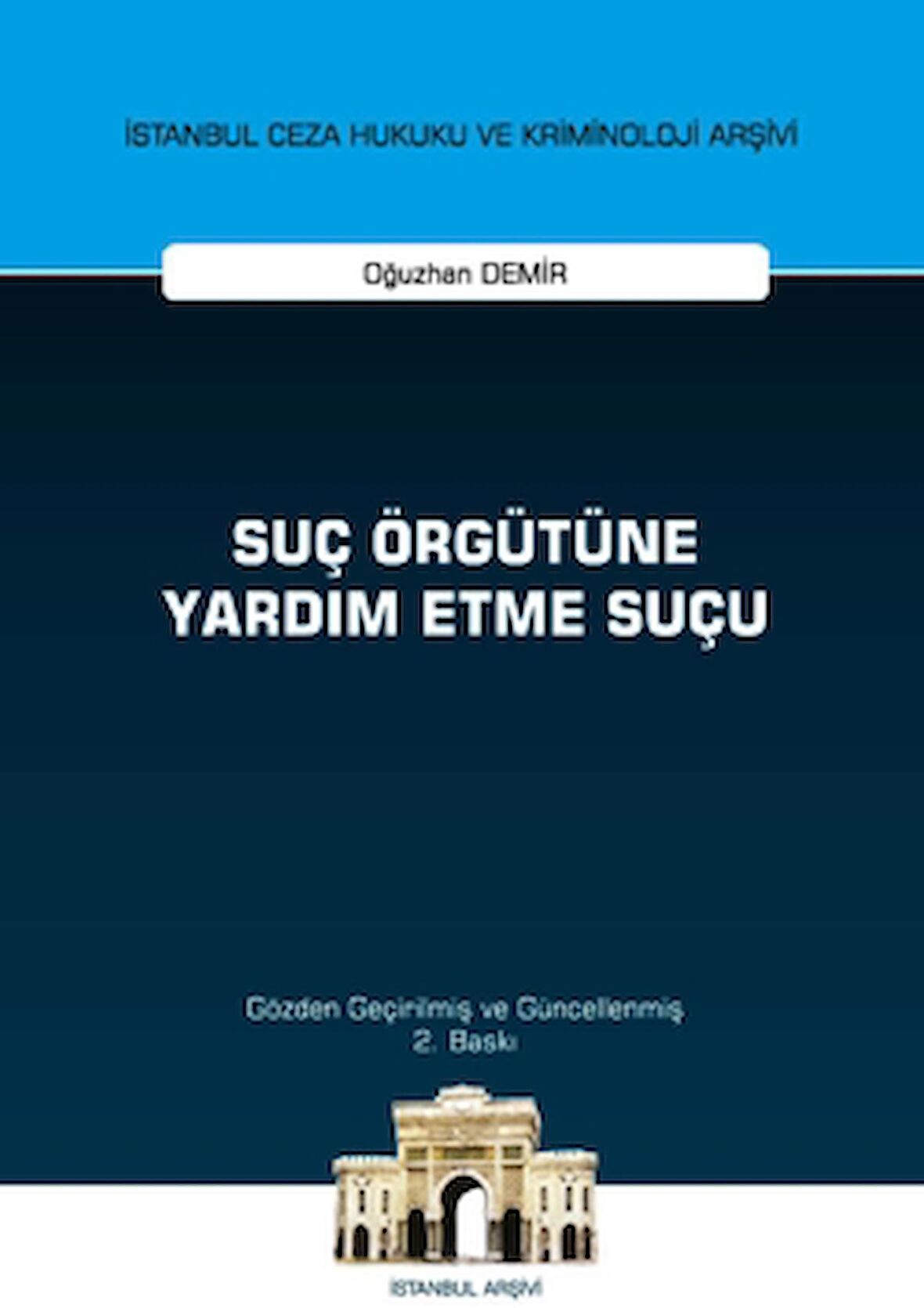 Suç Örgütüne Yardım Etme Suçu İstanbul Ceza Hukuku ve Kriminoloji Arşivi