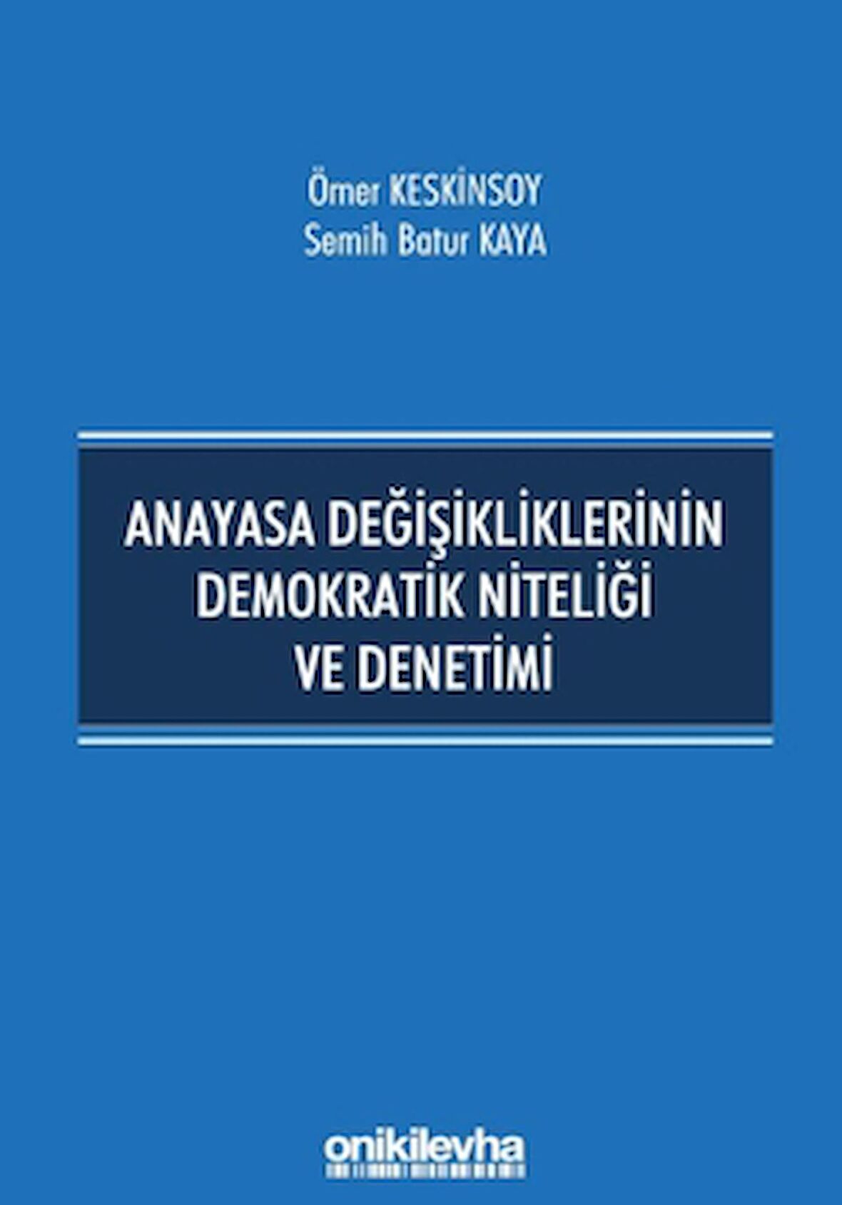 Anayasa Değişikliklerinin Demokratik Niteliği ve Denetimi