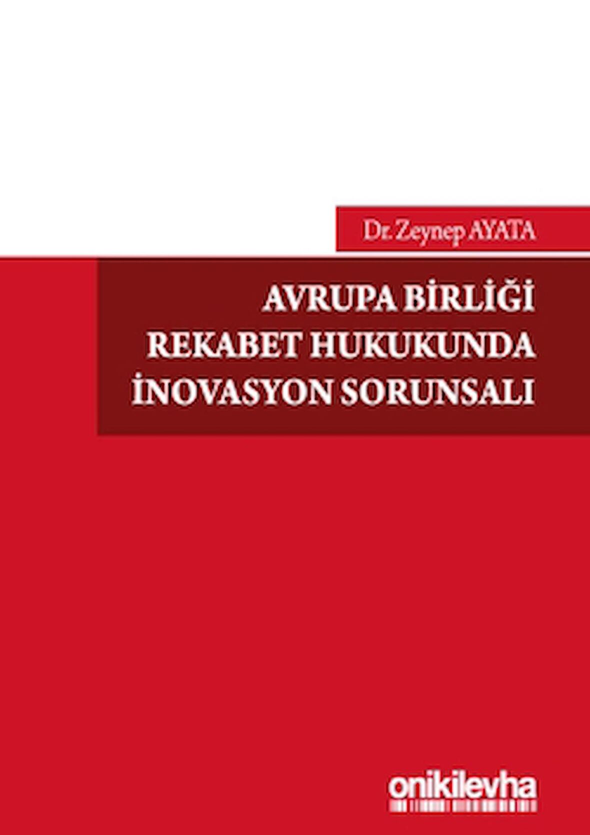 Avrupa Birliği Rekabet Hukukunda İnovasyon Sorunsalı