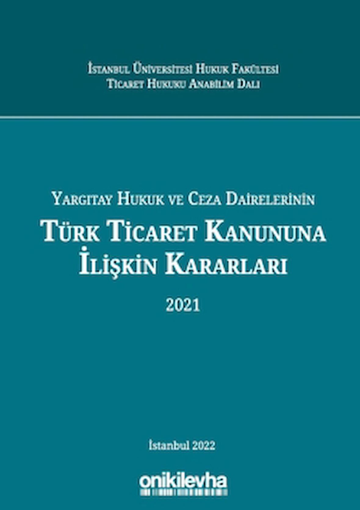 Yargıtay Hukuk Ve Ceza Dairelerinin Türk Ticaret Kanununa İlişkin Kararları