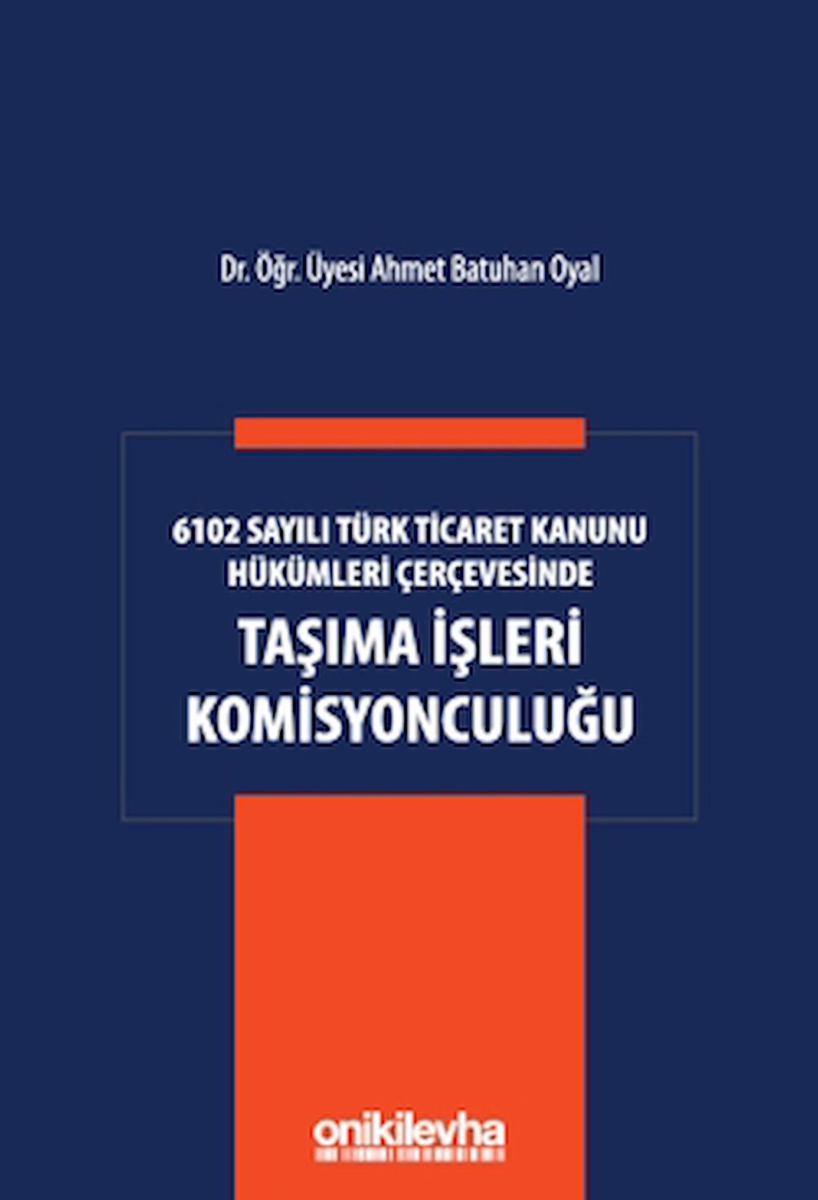 6102 Sayılı Türk Ticaret Kanunu Hükümleri Çerçevesinde Taşıma İşleri Komisyonculuğu