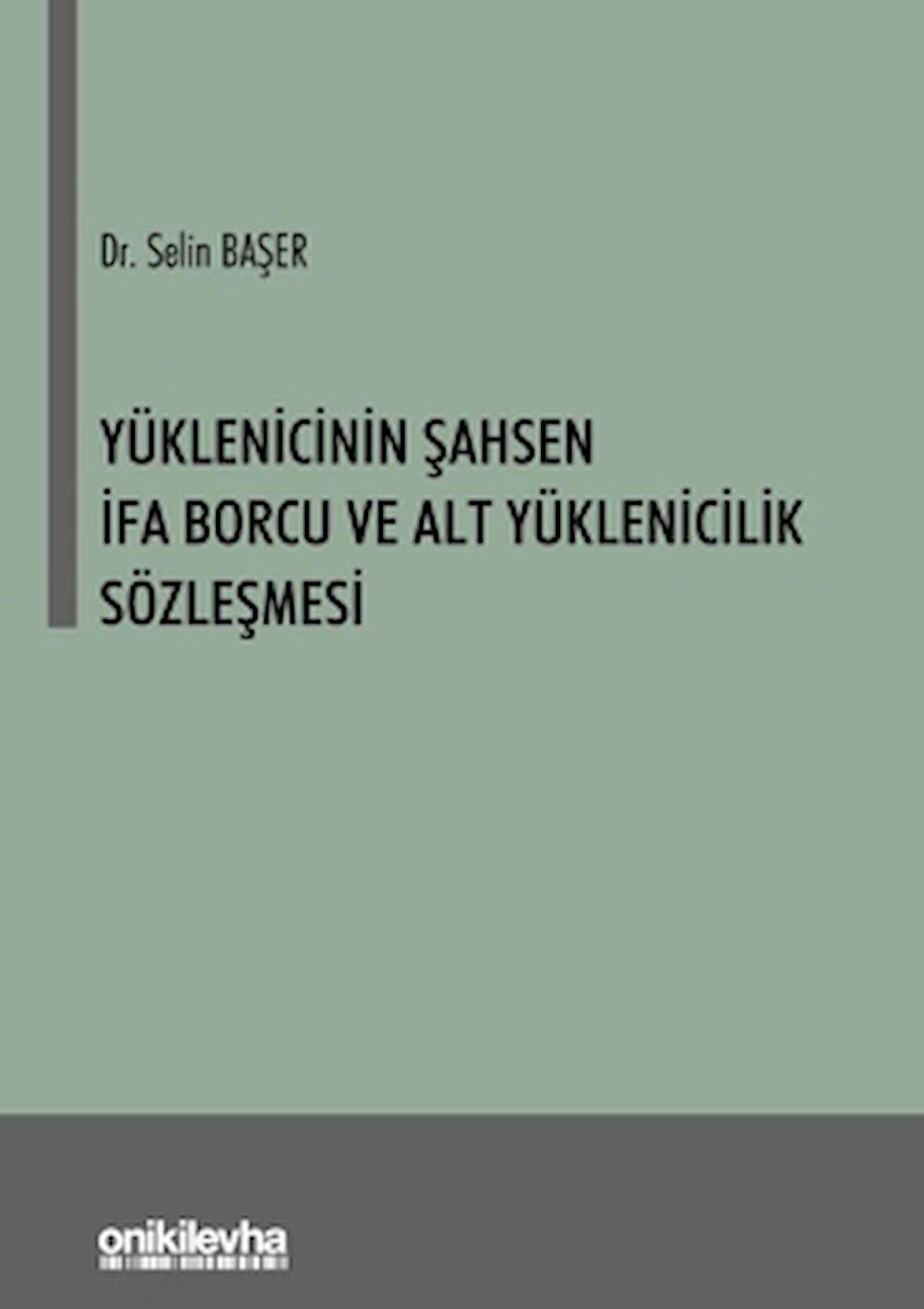 Yüklenicinin Şahsen İfa Borcu ve Alt Yüklenicilik Sözleşmesi