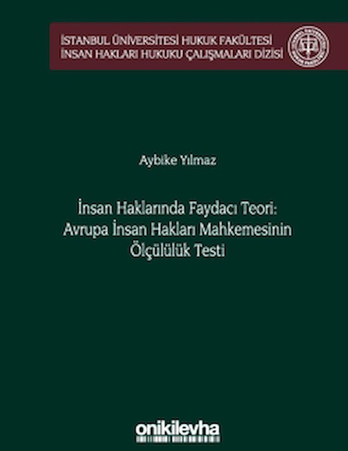 İnsan Haklarında Faydacı Teori: Avrupa İnsan Hakları Mahkemesi'nin Ölçülülük Testi
