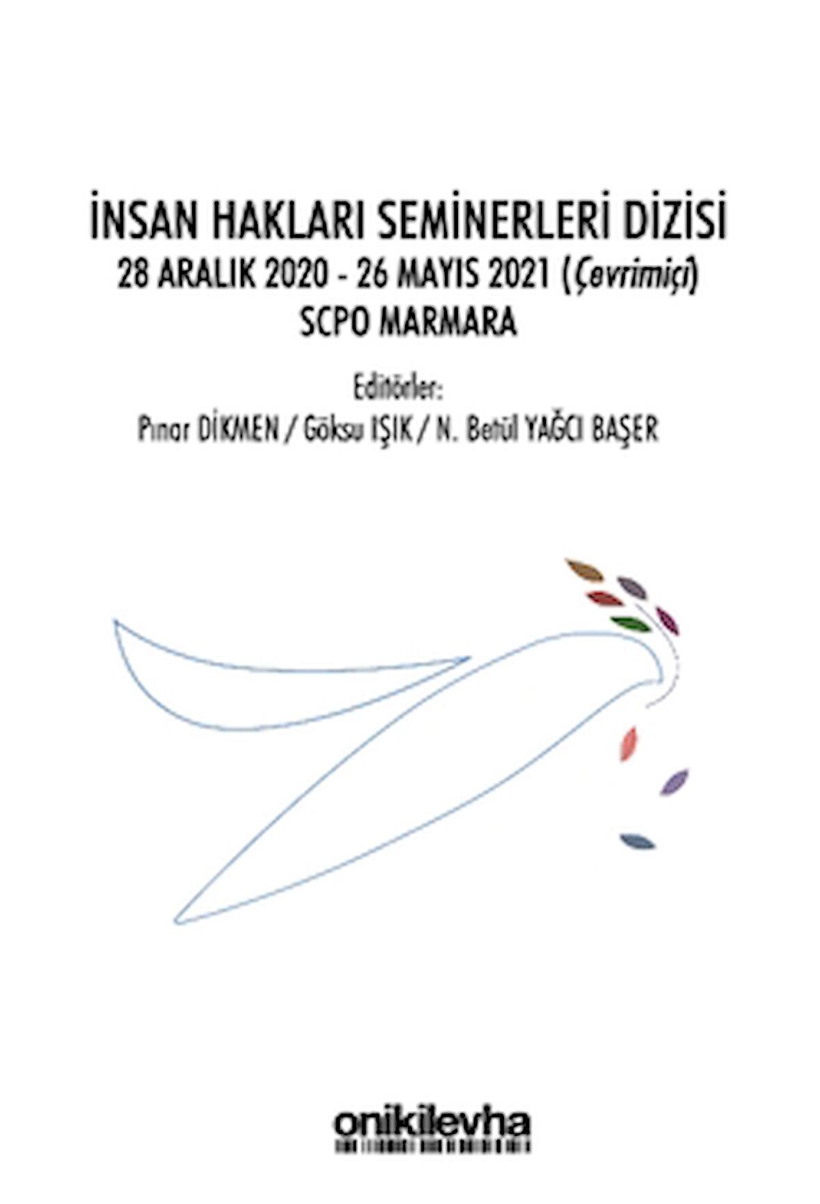 İnsan Hakları Seminerleri Dizisi 28 Aralık 2020-26 Mayıs 2021 (çevrimiçi) SCPO Marmara