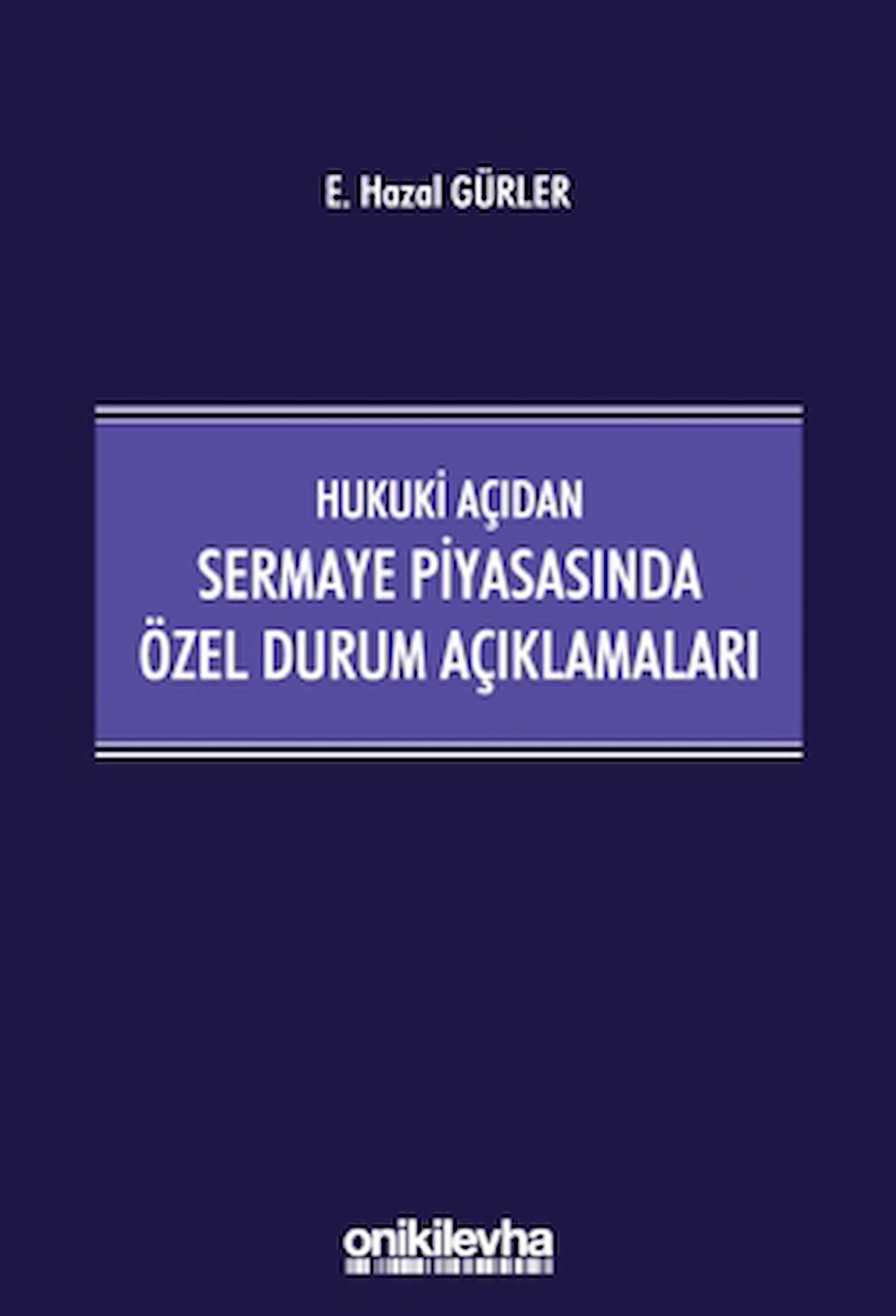 Hukuki Açıdan Sermaye Piyasasında Özel Durum Açıklamaları