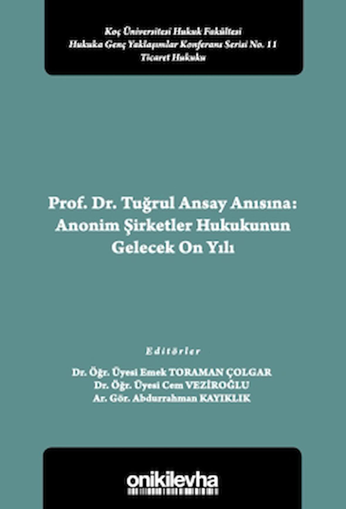 Prof. Dr. Tuğrul Ansay Anısına: Anonim Şirketler Hukukunun Gelecek On Yılı