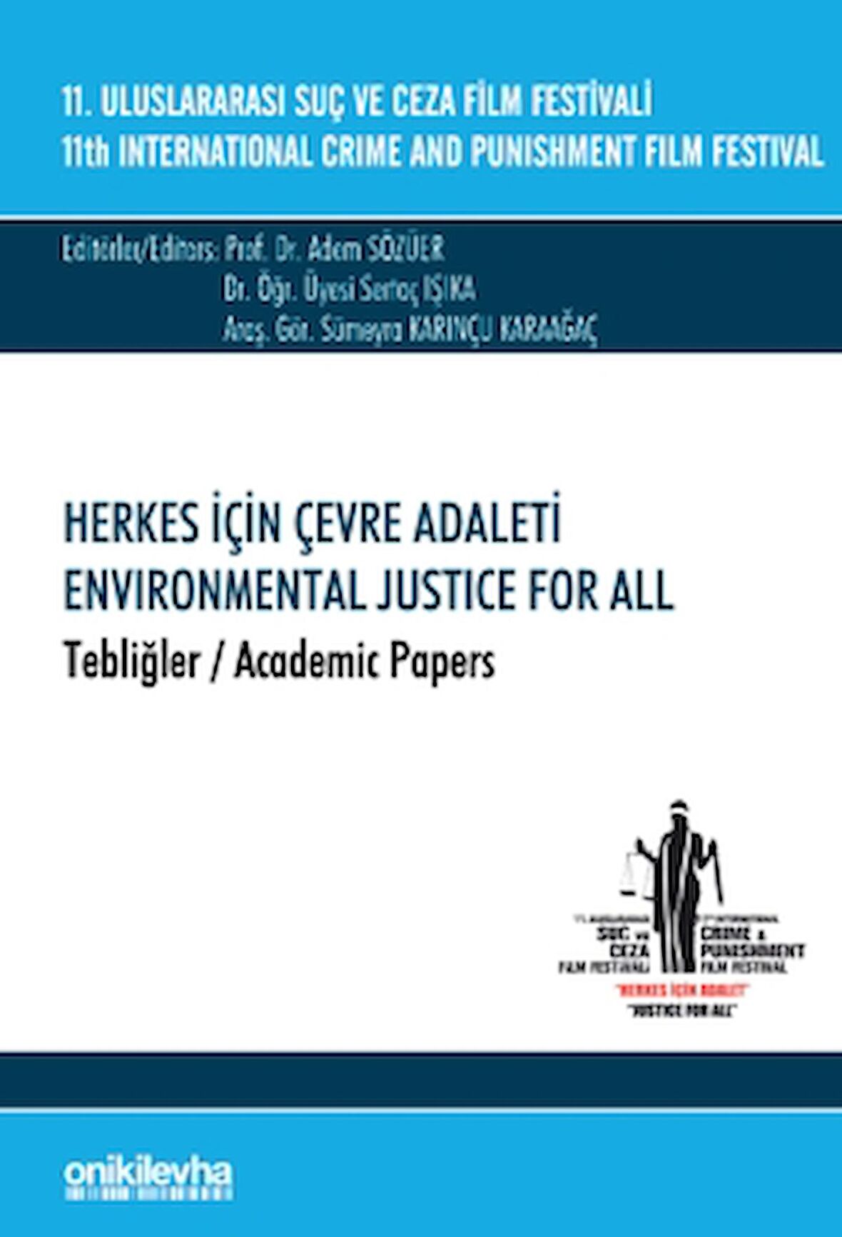 11. Uluslararası Suç ve Ceza Film Festivali "Herkes İçin Çevre Adaleti" Tebliğler