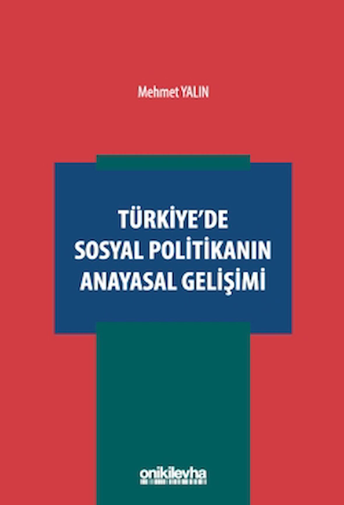 Türkiye'de Sosyal Politikanın Anayasal Gelişimi