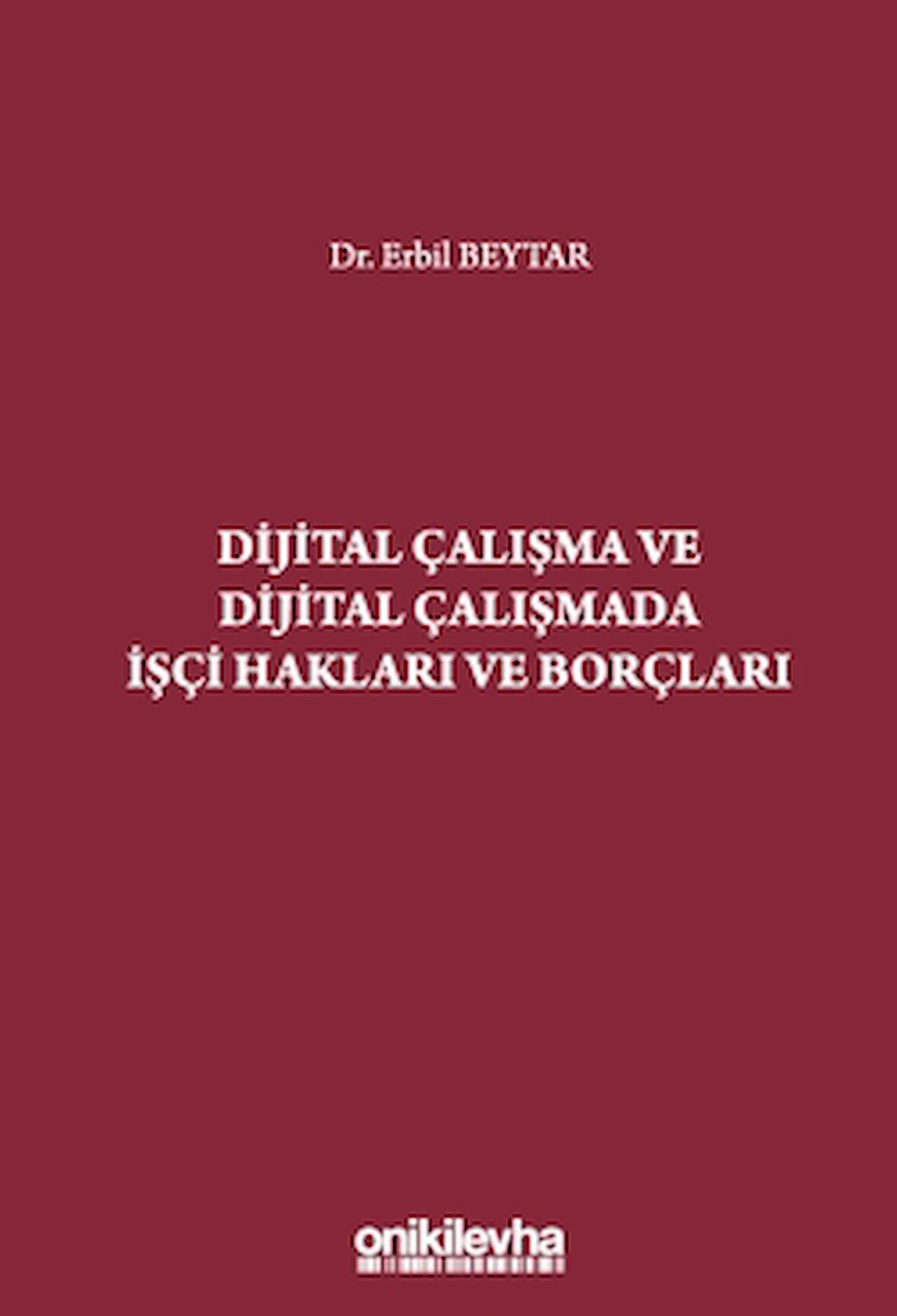 Dijital Çalışma ve Dijital Çalışmada İşçi Hakları ve Borçları