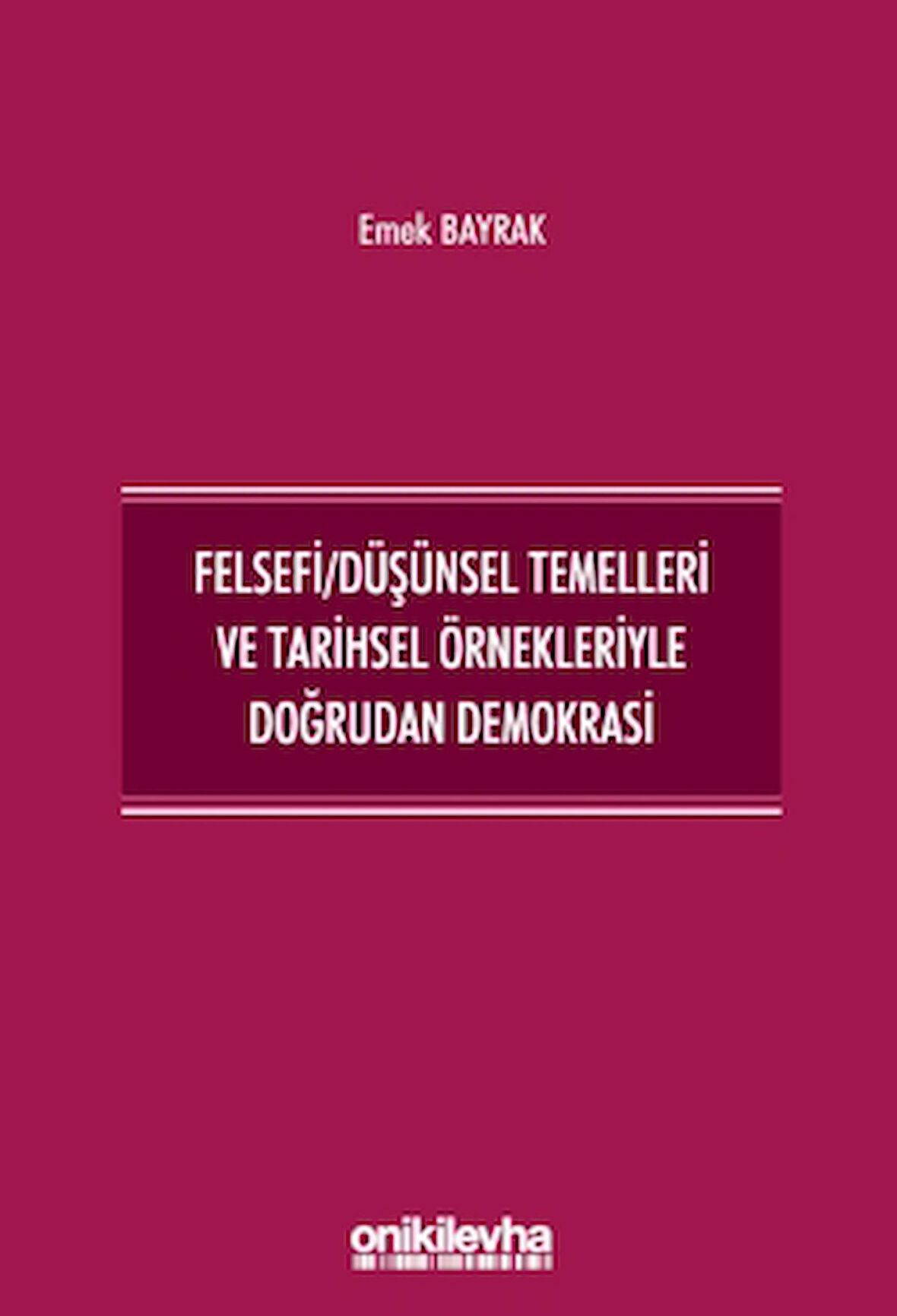 Felsefi/Düşünsel Temelleri ve Tarihsel Örnekleriyle Doğrudan Demokrasi