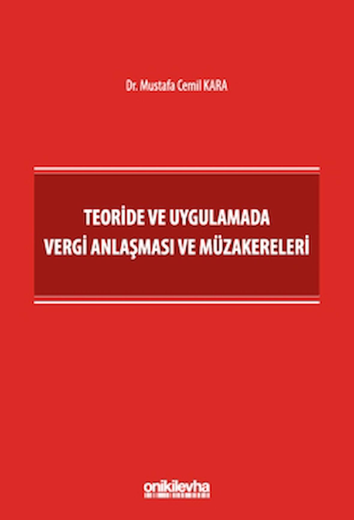 Teoride ve Uygulamada Vergi Anlaşması ve Müzakereleri