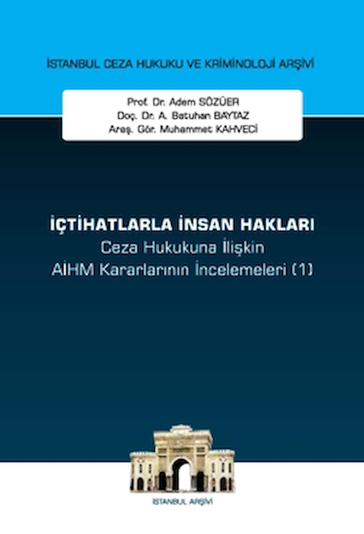 İçtihatlarla İnsan Hakları Ceza Hukukuna İlişkin Aihm Kararlarının İncelemeleri (1)
