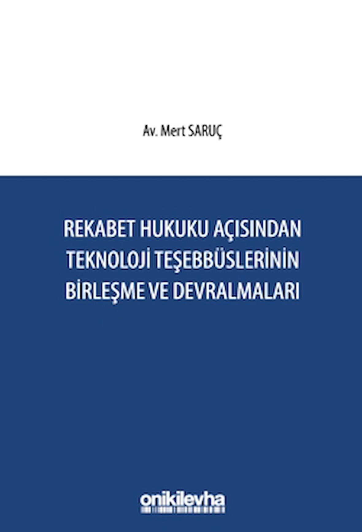 Rekabet Hukuku Açısından Teknoloji Teşebbüslerinin Birleşme ve Devralmaları