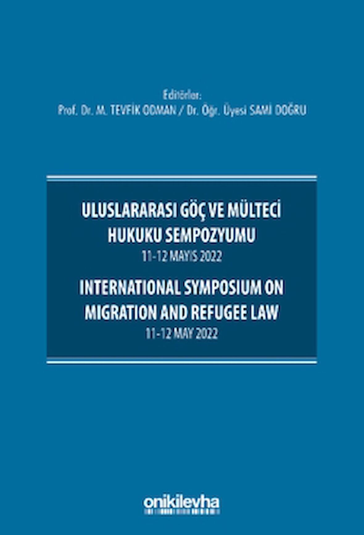 Uluslararası Göç ve Mülteci Hukuku Sempozyumu 11-12 Mayıs 2022 - International Symposium on Migration and Refugee Law 11-12 May 2022