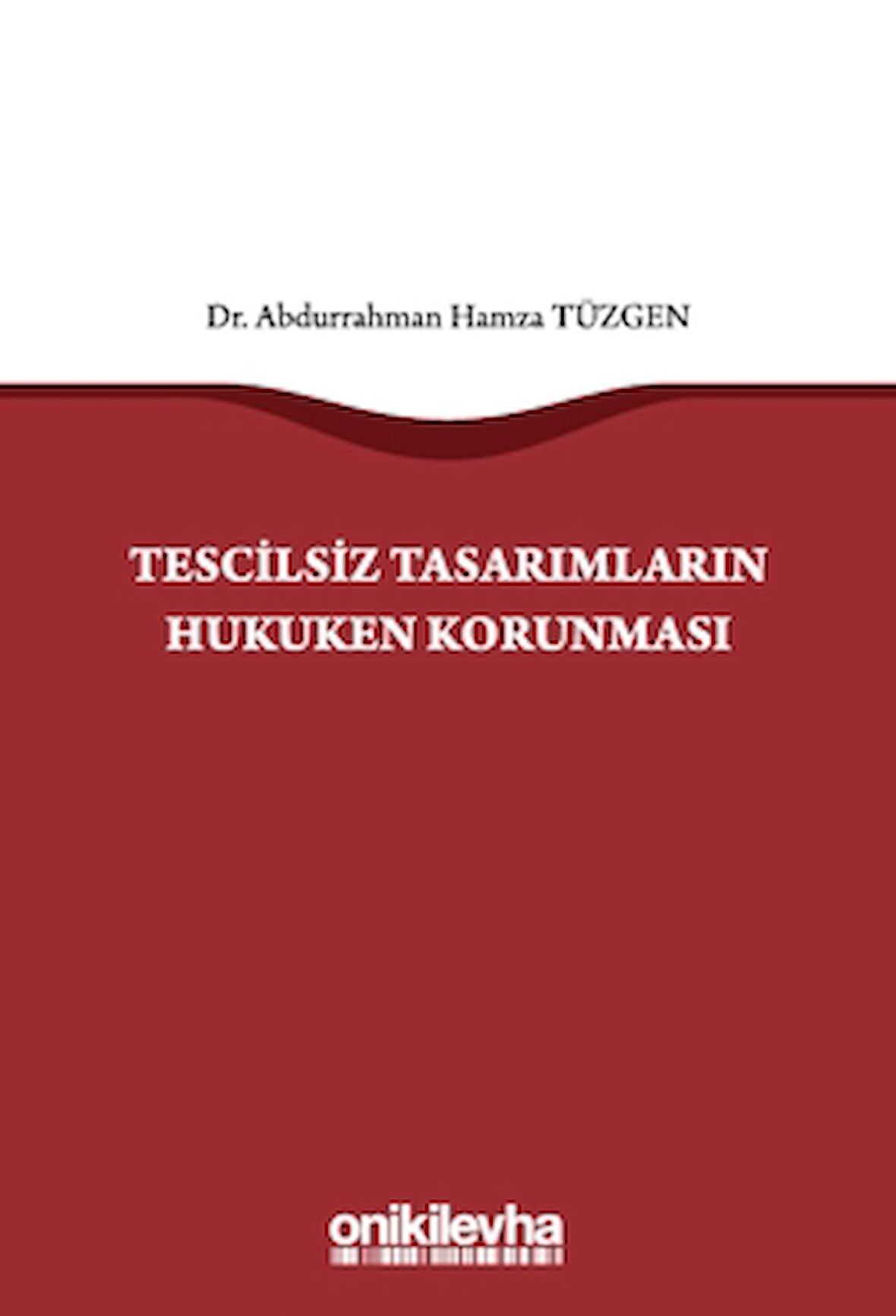Tescilsiz Tasarımların Hukuken Korunması