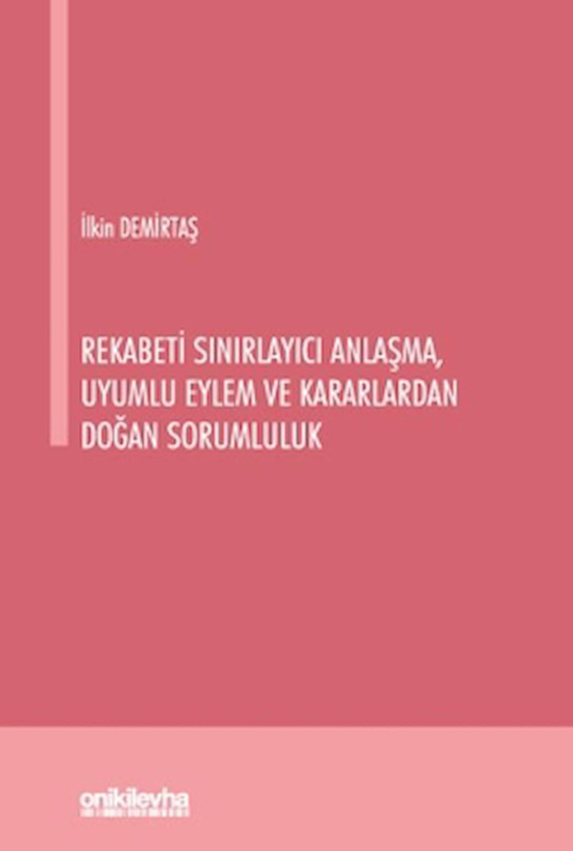 Rekabeti Sınırlayıcı Anlaşma, Uyumlu Eylem ve Kararlardan Doğan Sorumluluk
