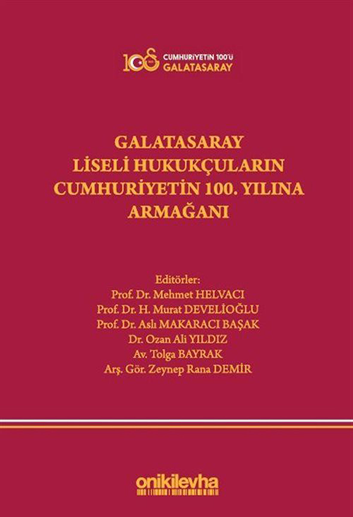 Galatasaray Liseli Hukukçuların Cumhuriyetin 100. Yılına Armağanı / Kolektif