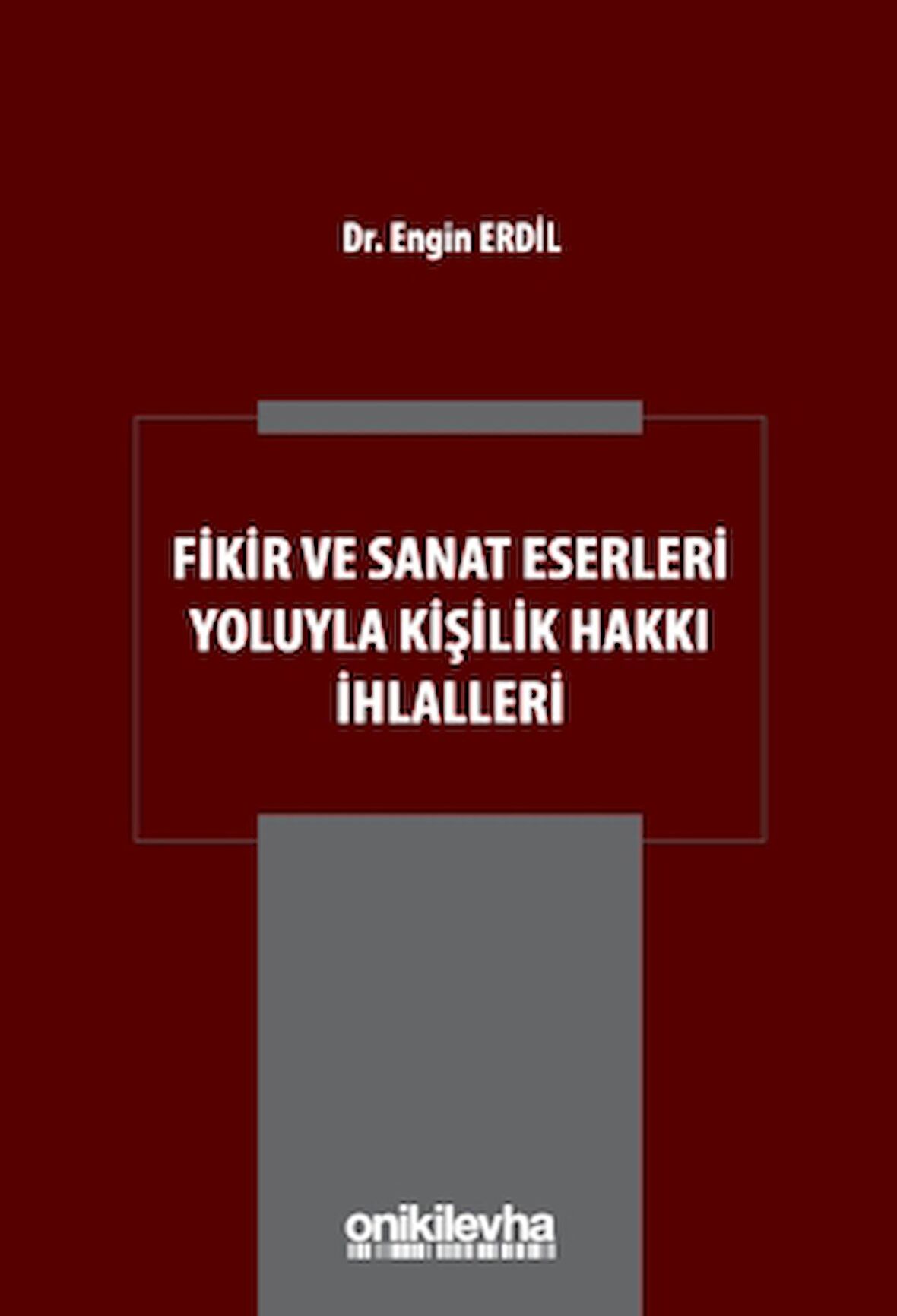 Fikir ve Sanat Eserleri Yoluyla Kişilik Hakkı İhlalleri