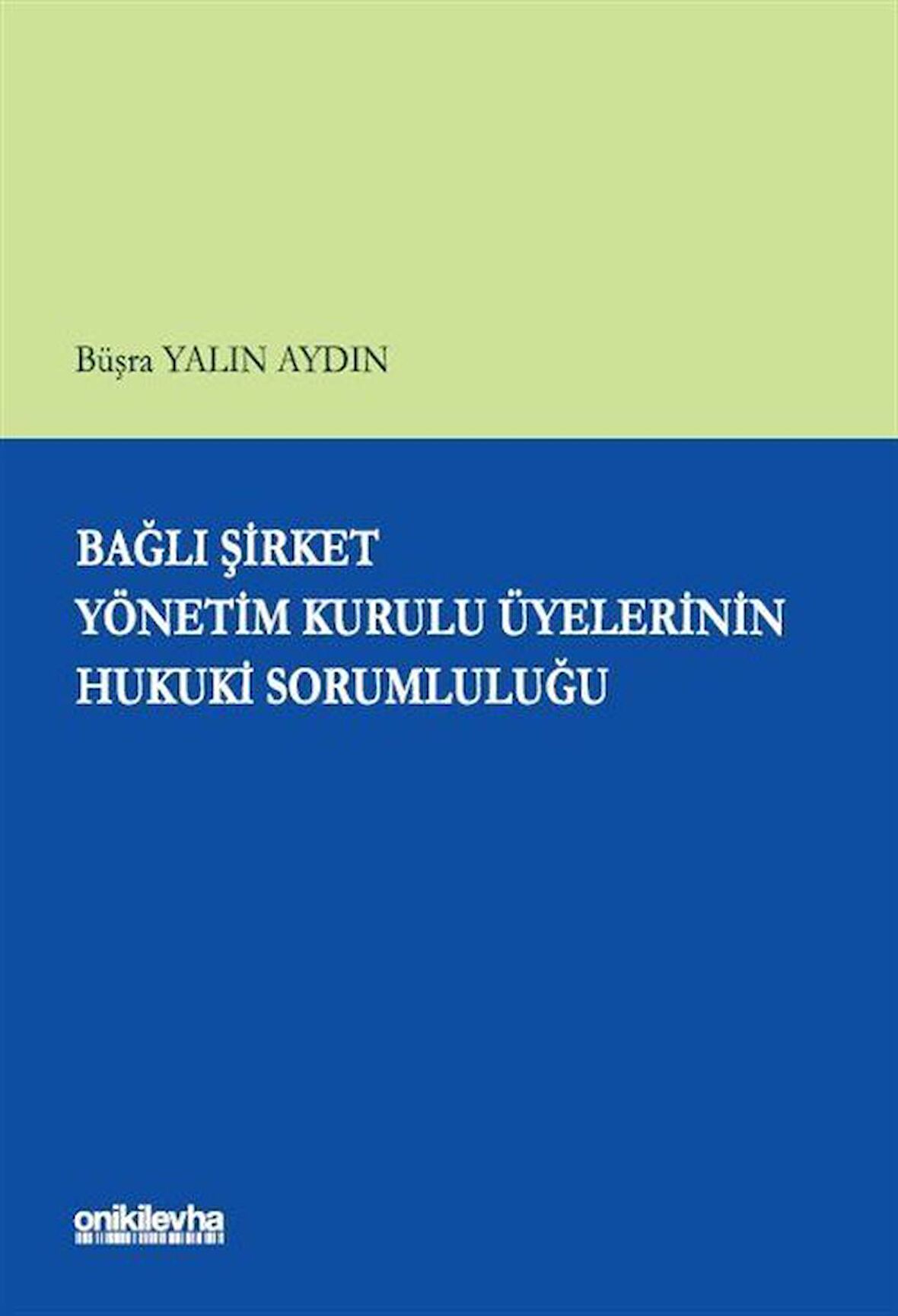 Bağlı Şirket Yönetim Kurulu Üyelerinin Hukuki Sorumluluğu