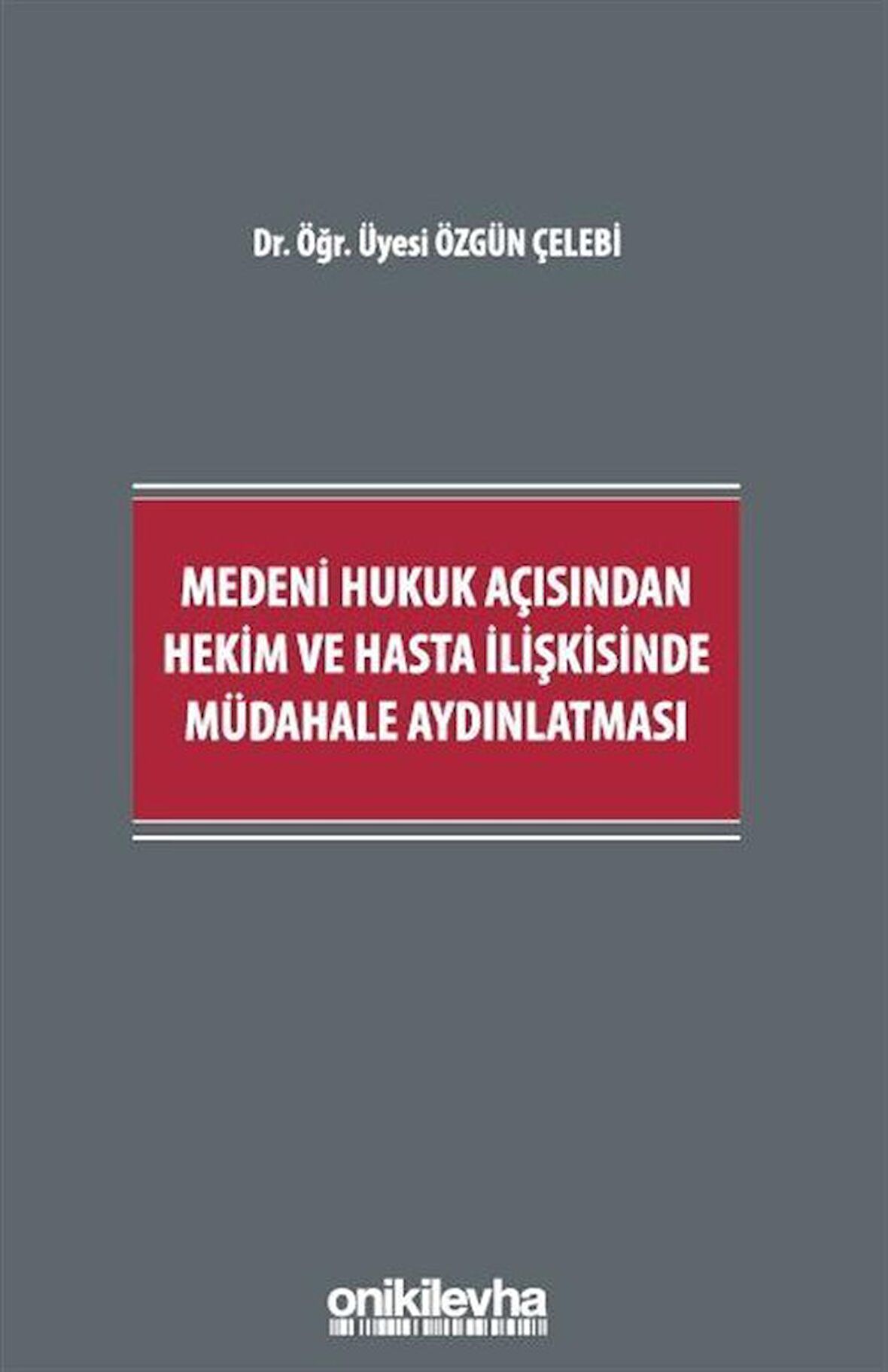 Medeni Hukuk Açısından Hekim ve Hasta İlişkisinde Müdahale Aydınlatması