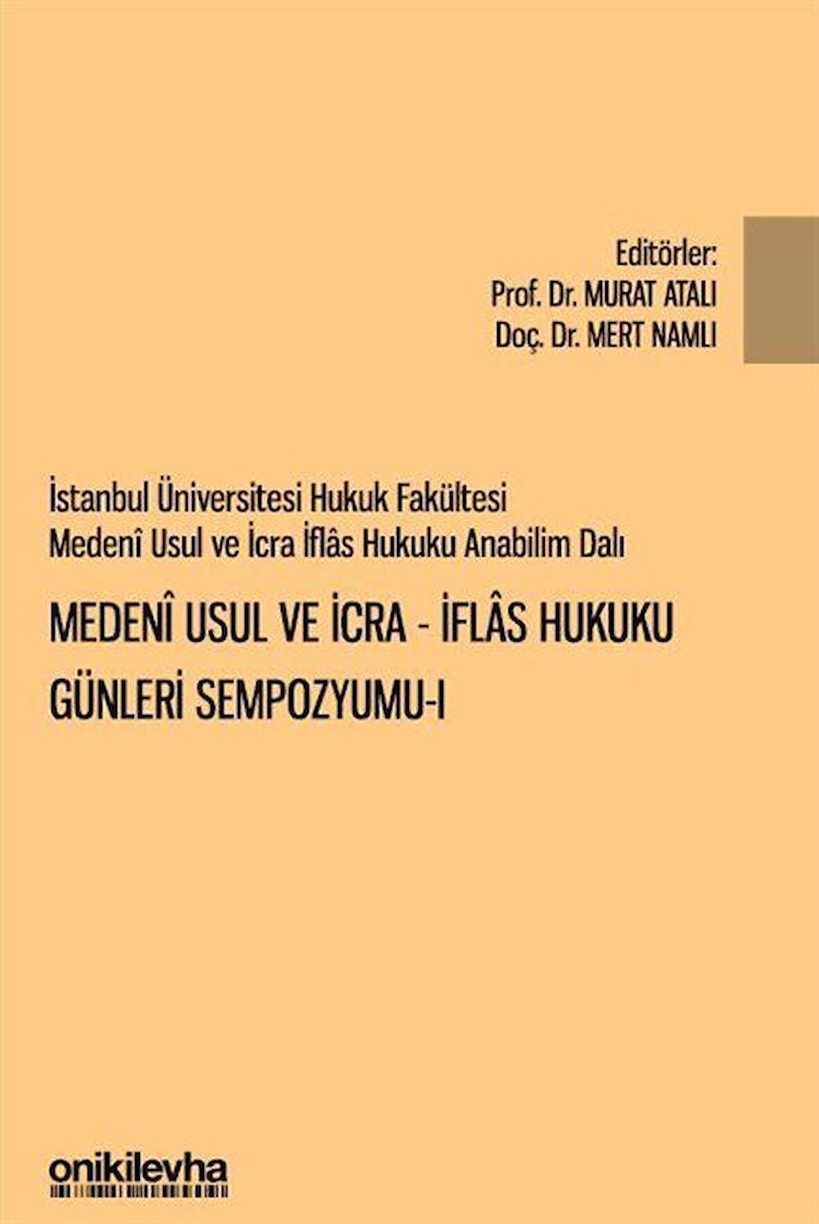 İstanbul Üniversitesi Hukuk Fakültesi Medeni Usul ve İcra-İflas Hukuku Günleri Sempozyumu / Kolektif