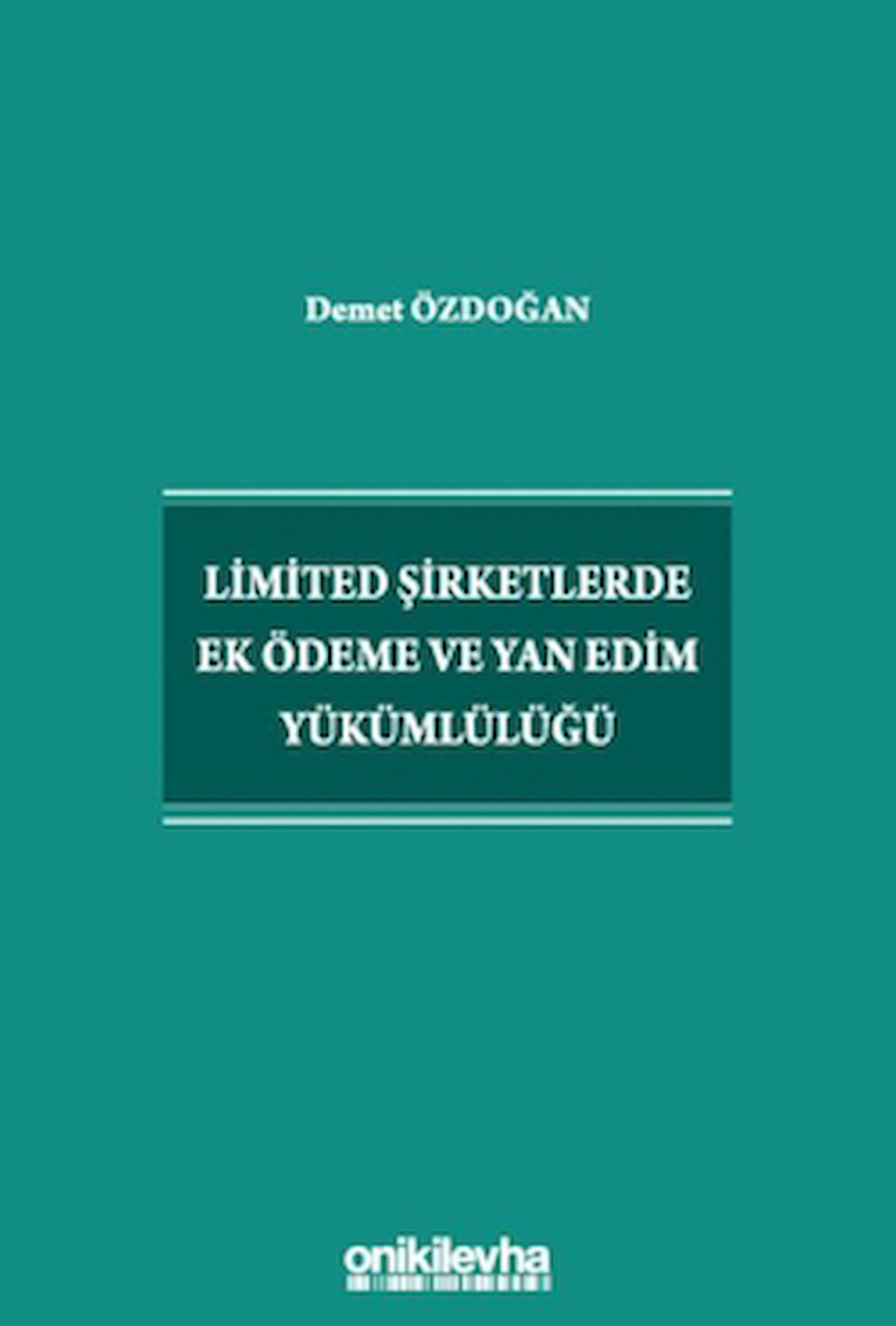Limited Şirketlerde Ek Ödeme ve Yan Edim Yükümlülüğü