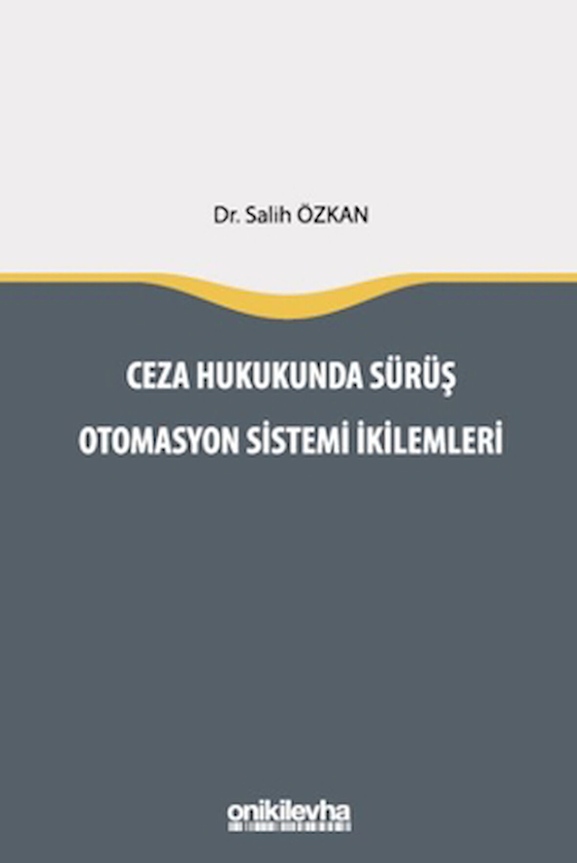 Ceza Hukukunda Sürüş Otomasyon Sistemi İkilemleri