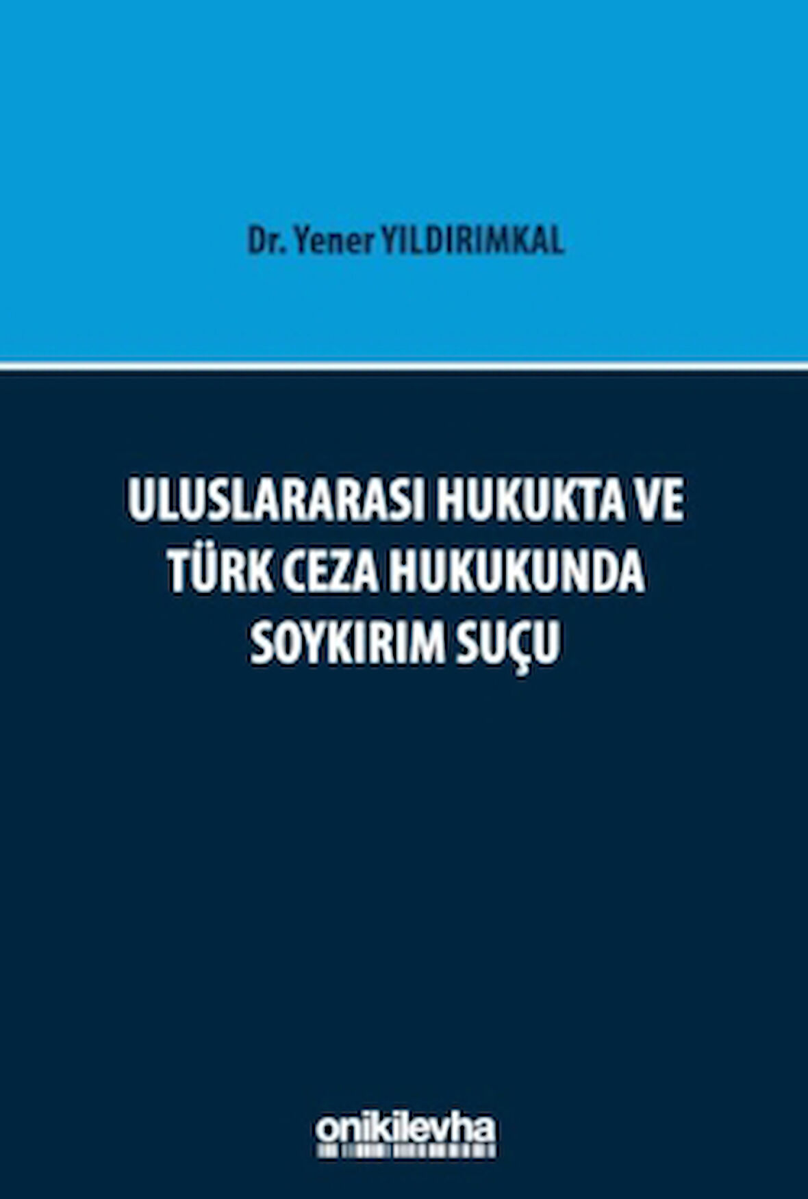 Uluslararası Hukukta ve Türk Ceza Hukukunda Soykırım Suçu