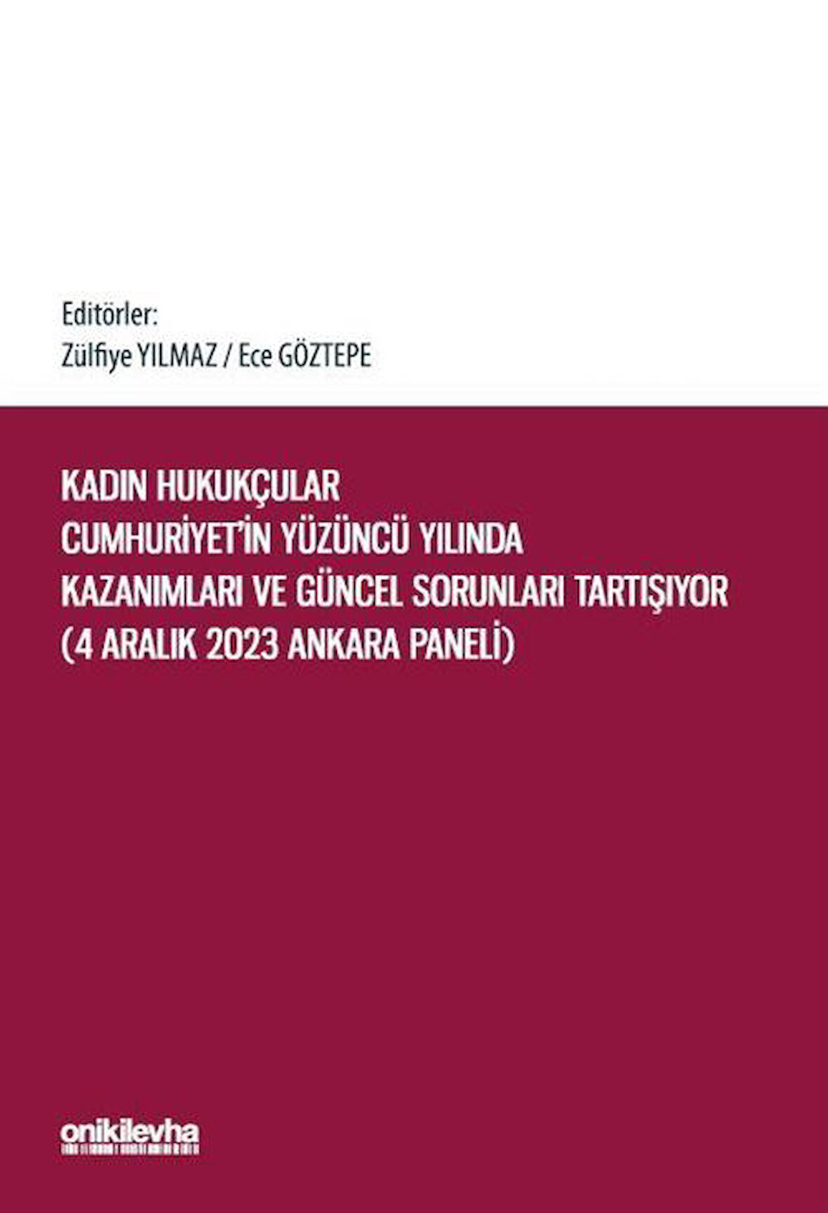 Kadın Hukukçular Cumhuriyet'in Yüzüncü Yılında Kazanımları ve Güncel Sorunları Tartışıyor / Ece Göztepe