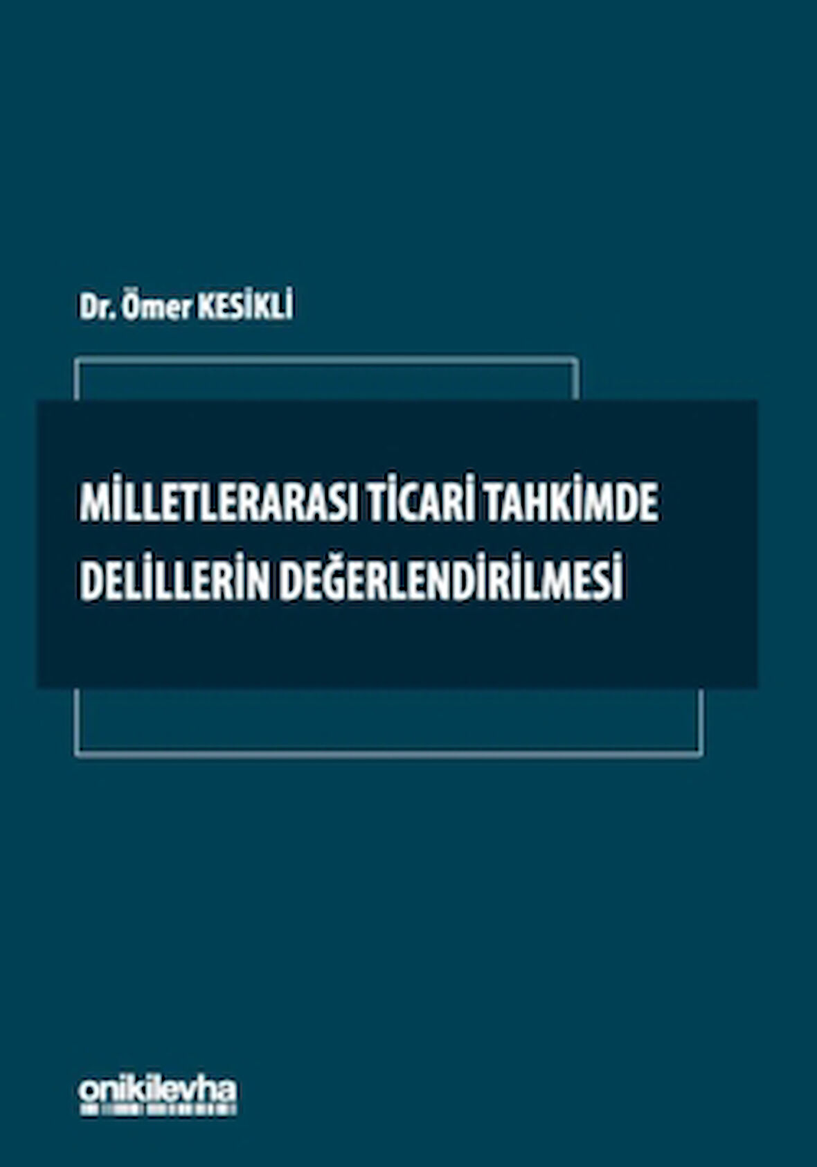 Milletlerarası Ticari Tahkimde Delillerin Değerlendirilmesi