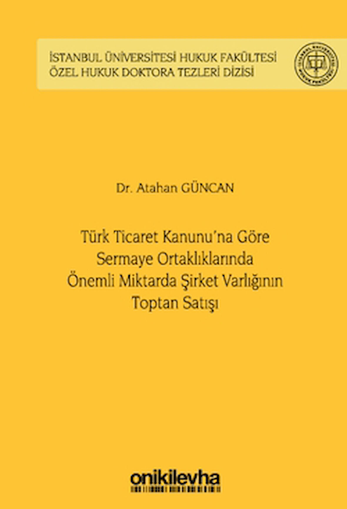Türk Ticaret Kanunu'na Göre Sermaye Ortaklıklarında Önemli Miktarda Şirket Varlığının Toptan Satışı
