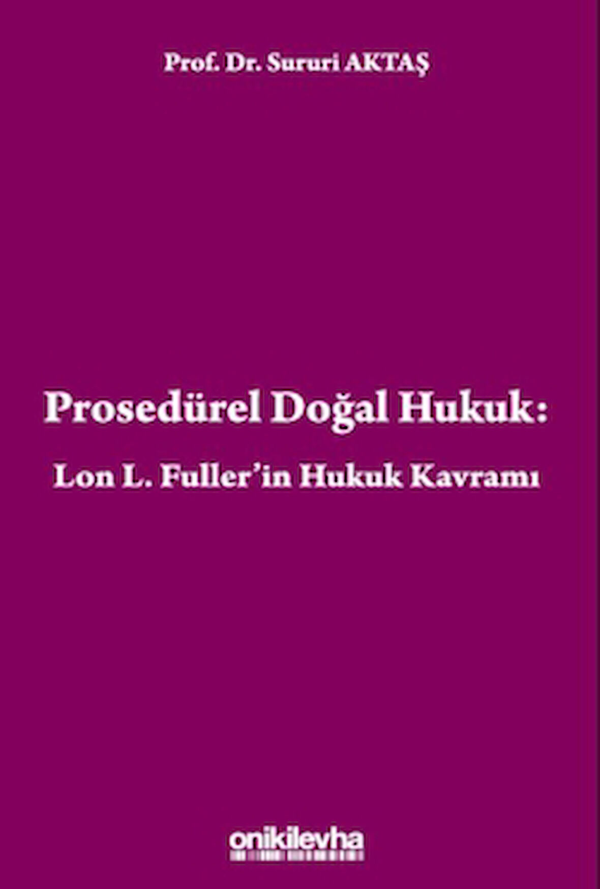Prosedürel Doğal Hukuk: Lon L. Fuller'in Hukuk Kavramı