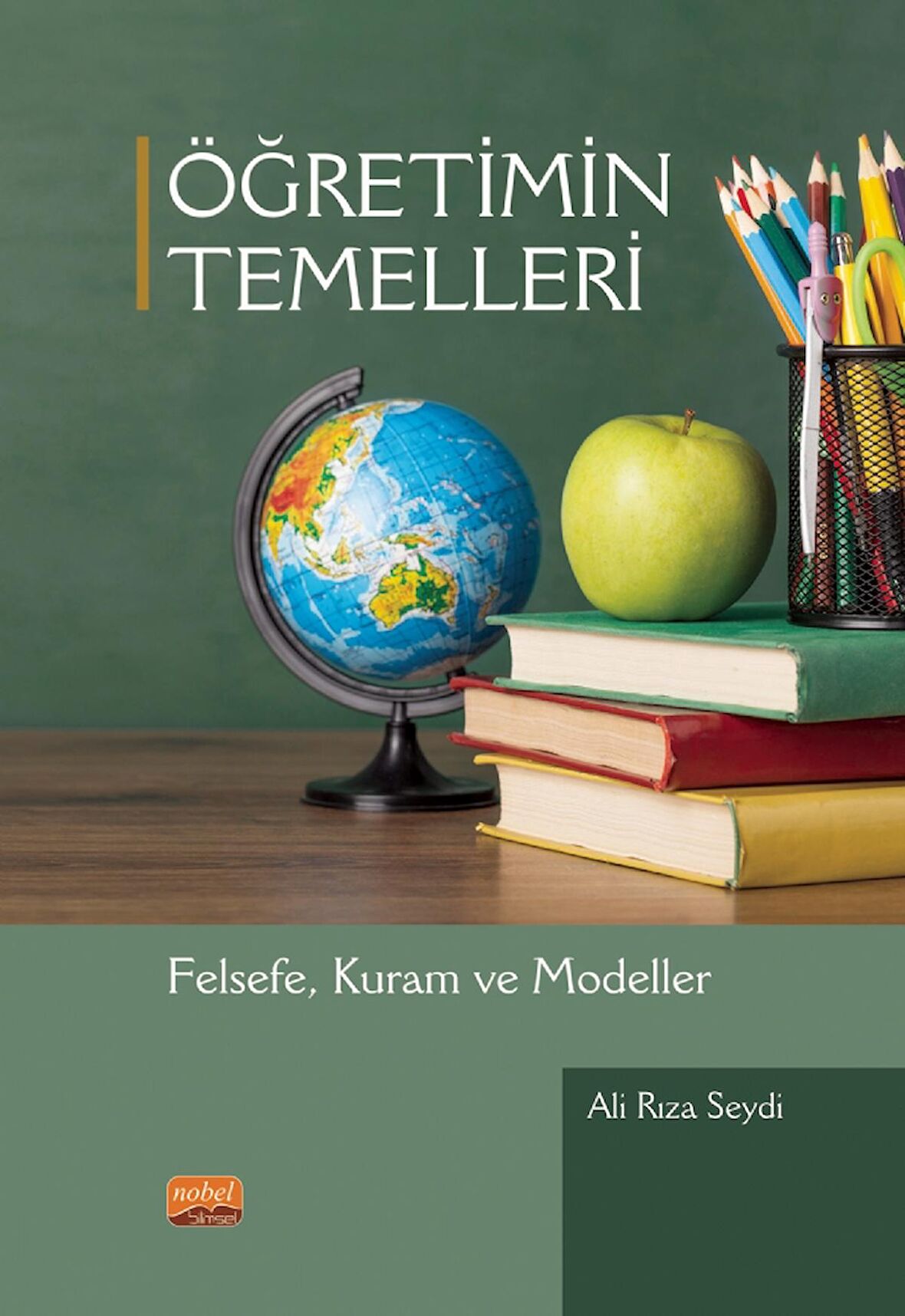 ÖĞRETİMİN TEMELLERİ - Felsefe, Kuram ve Modeller