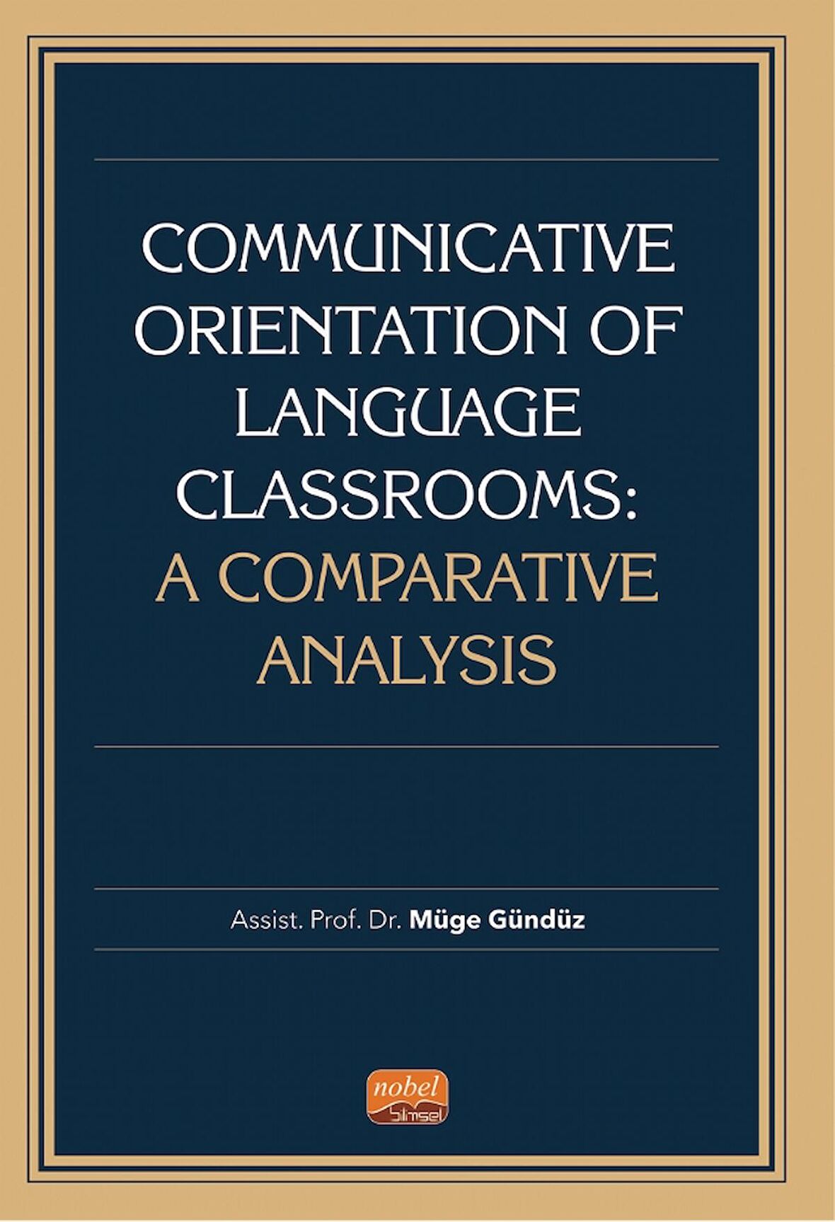 COMMUNİCATİVE ORİENTATİON OF LANGUAGE CLASSROOMS: A Comparative Analysis