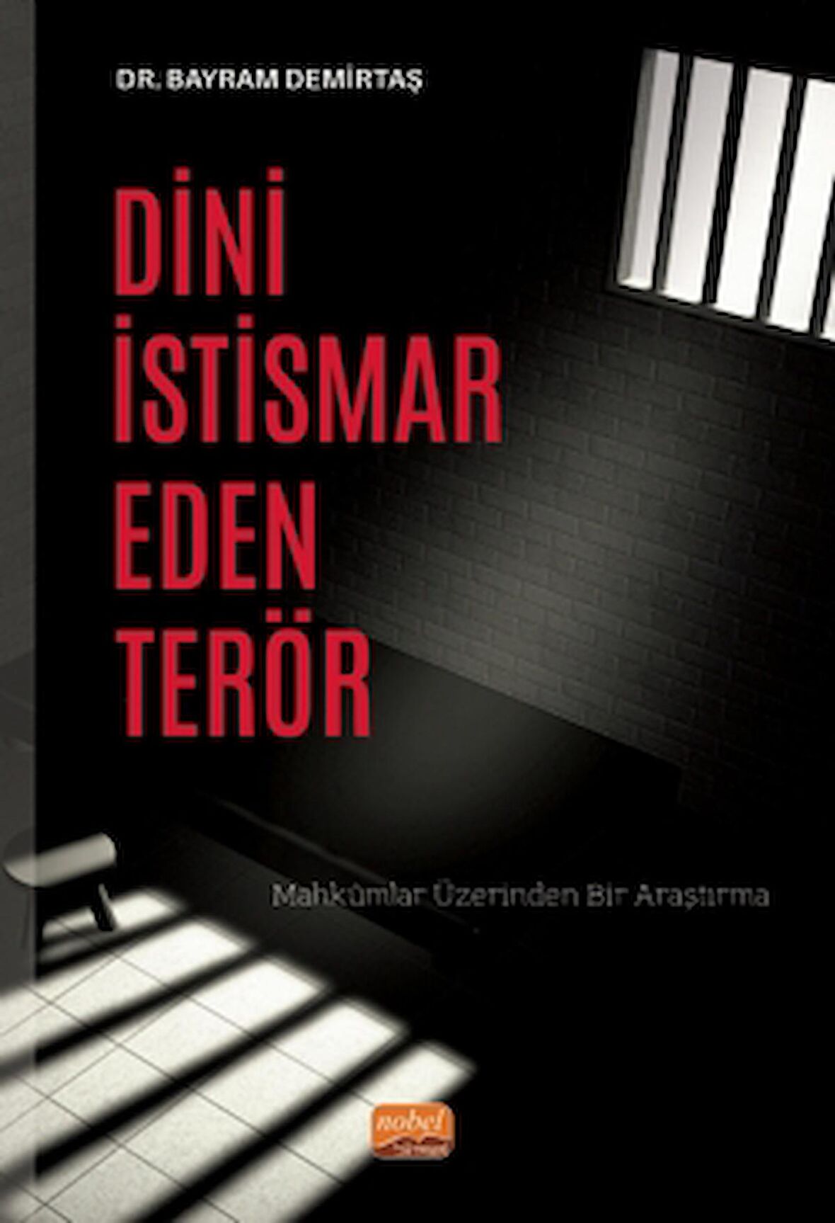 Dini İstismar Eden Terör - Mahkumlar Üzerinden Bir Araştırma