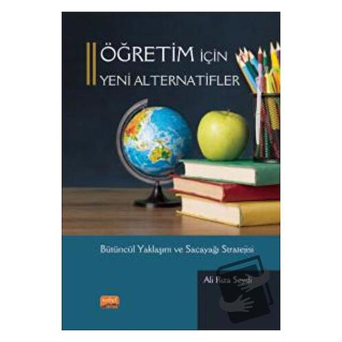 Öğretim İçin Yeni Alternatifler Bütüncül Yaklaşım Ve Sacayağı Stratejisi
