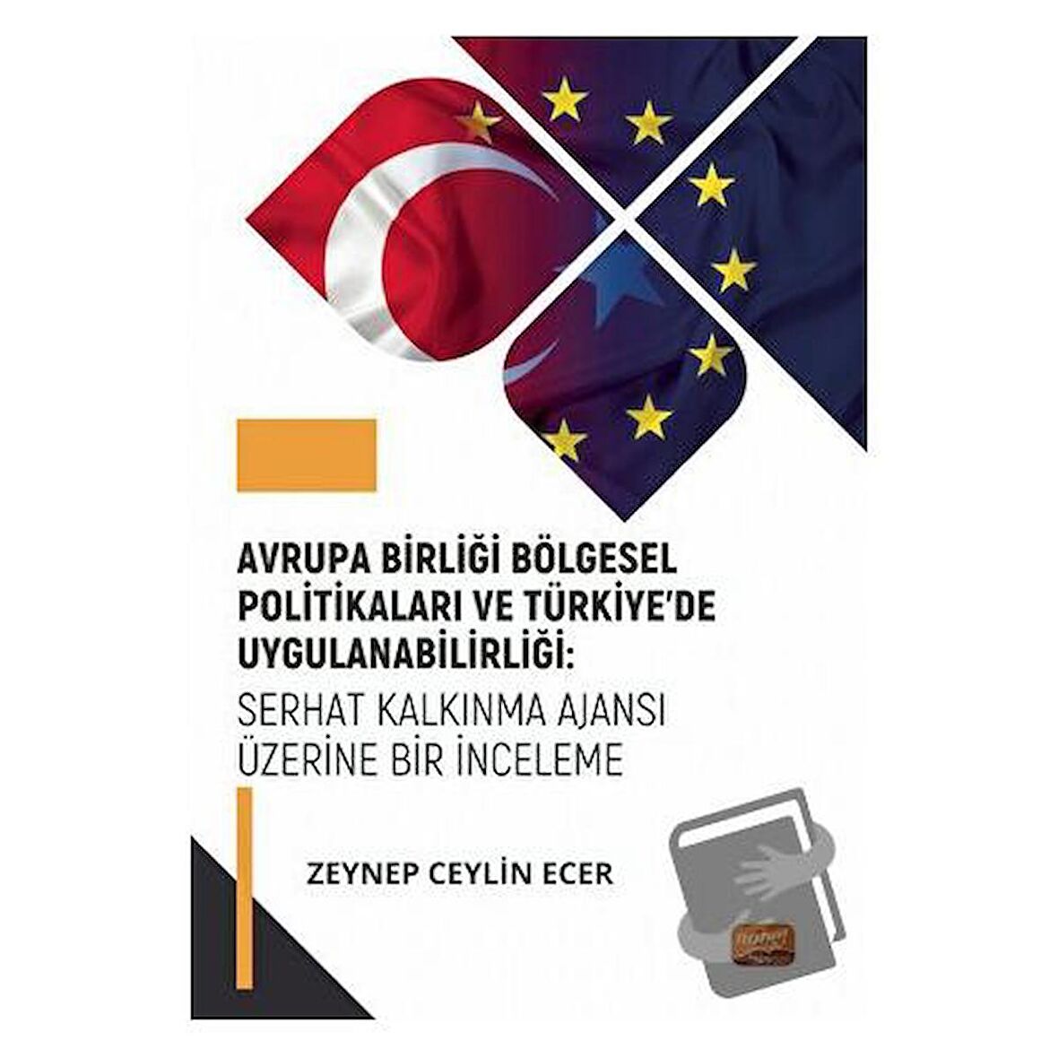 Avrupa Birliği Bölgesel Politikaları ve Türkiye’de Uygulanabilirliği: Serhat Kalkınma Ajansı Üzerine Bir İnceleme