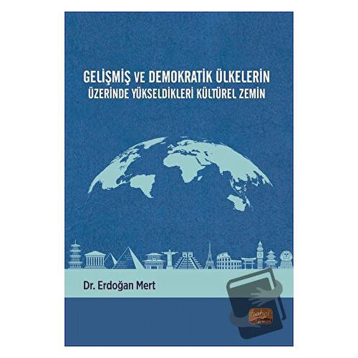 Gelişmiş ve Demokratik Ülkelerin Üzerinde Yükseldikleri Kültürel Zemin