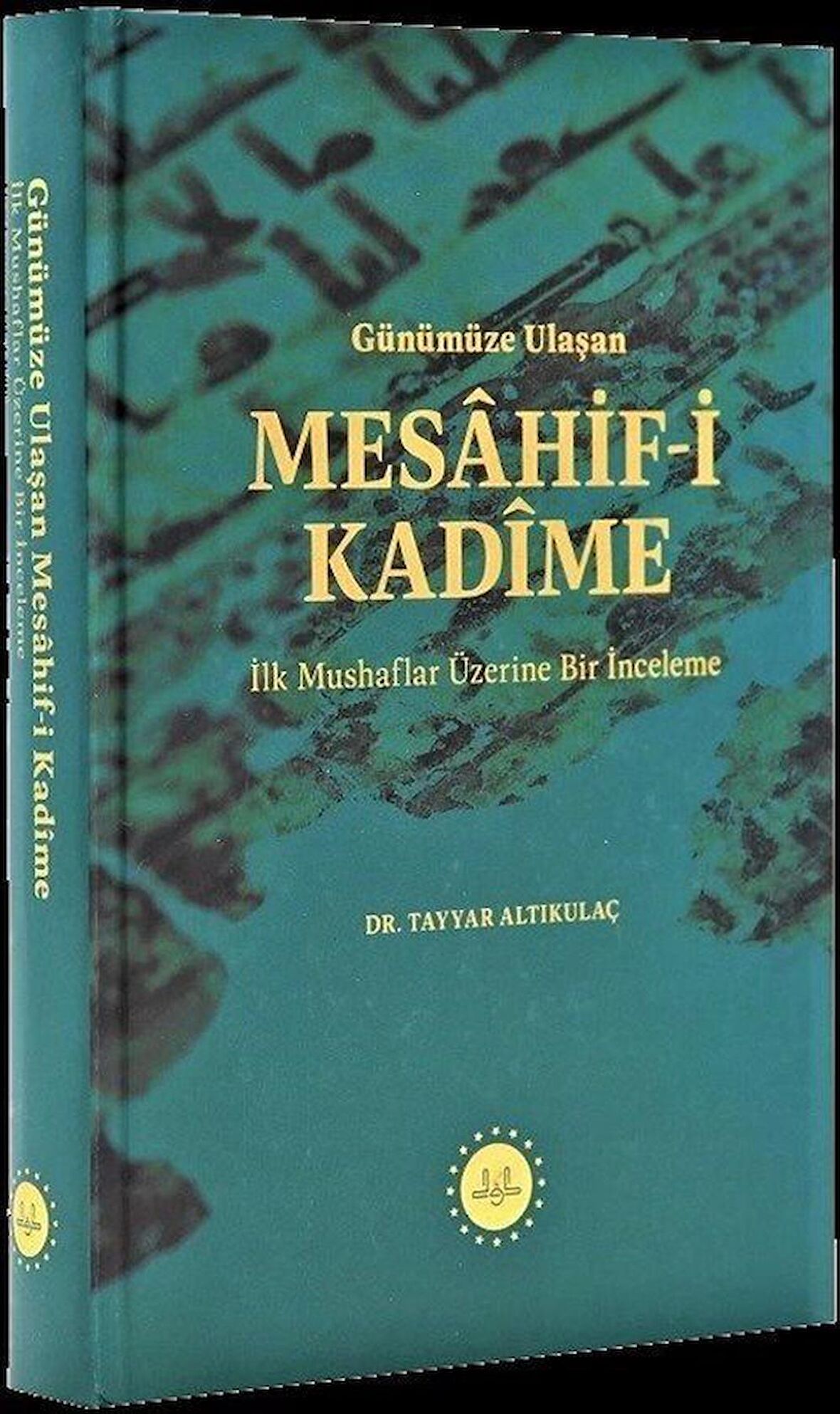 Günümüze Ulaşan Mesahif-i Kadime İlk Mushaflar Üzerine Bir İnceleme