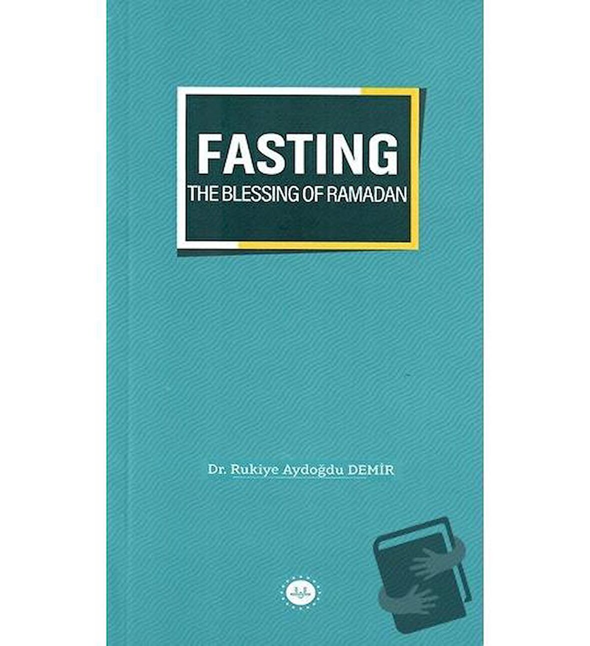 Fasting The Blessing Of Ramadan