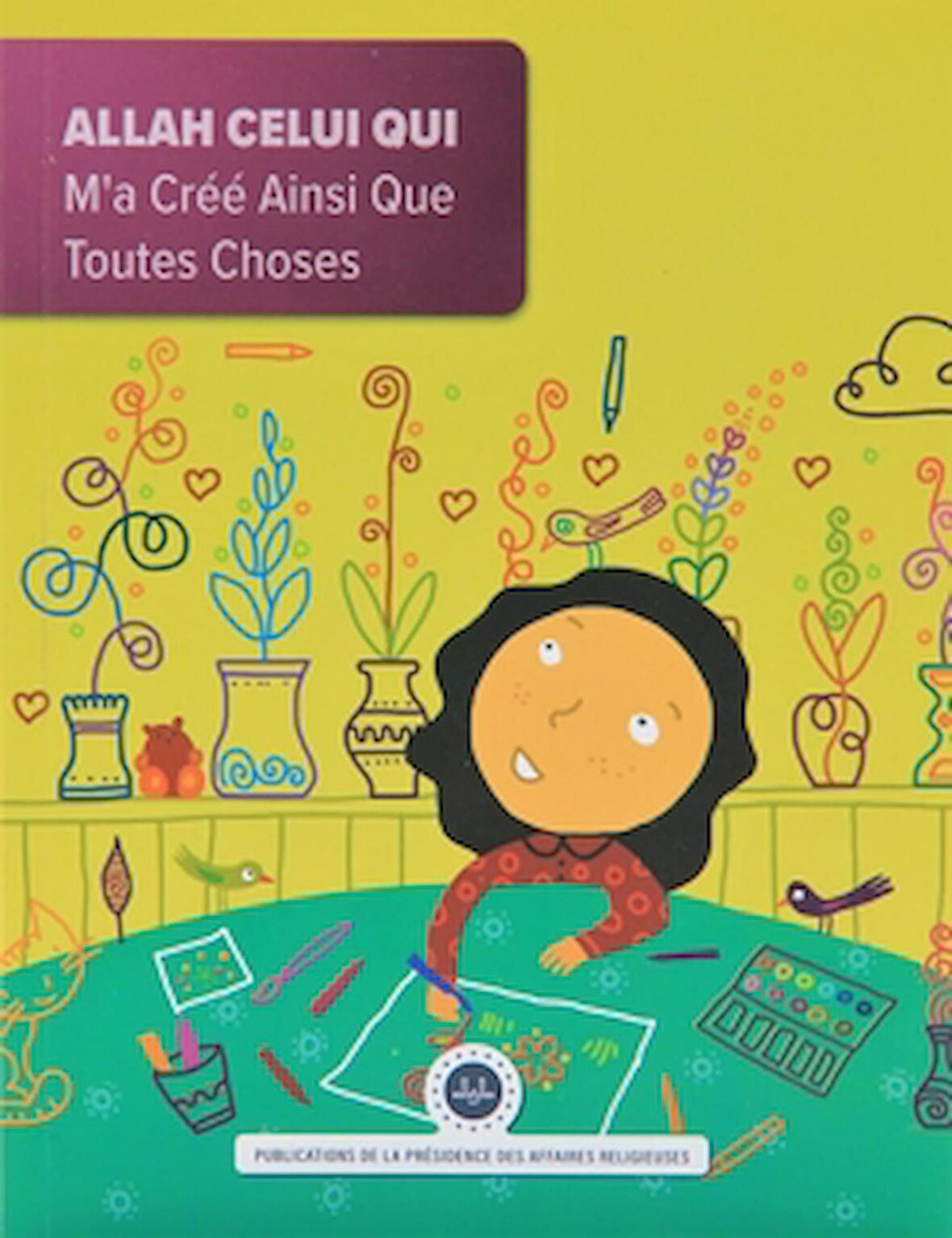 Allah Celui Qui Ma Cree Ainsi Que Toutes Choses (Beni ve Her şeyi Yaratan Allah) Fransızca