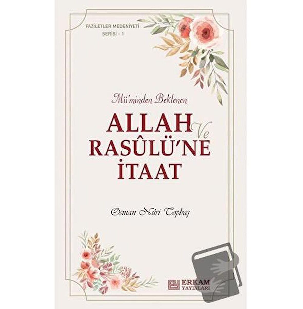 llah ve Rasulü’ne İtaat