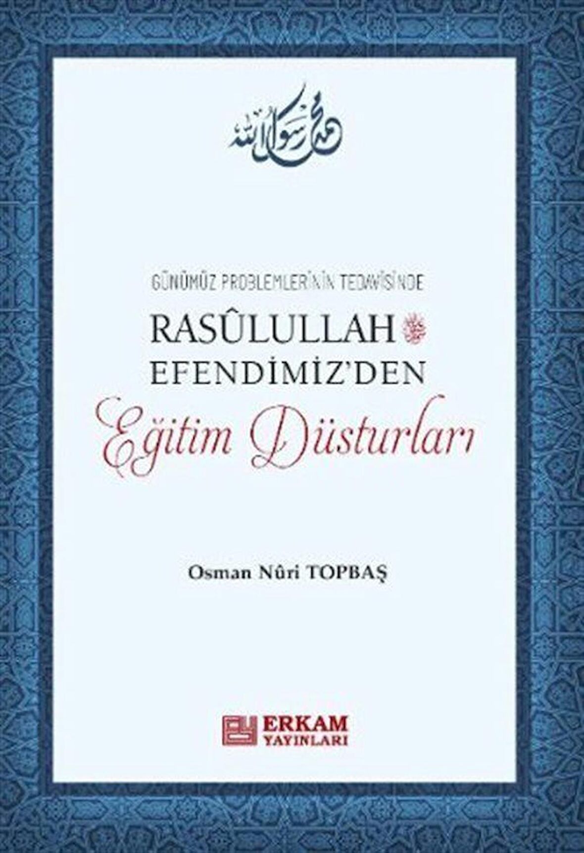 Rasulullah Efendimiz'den Eğitim Düsturları