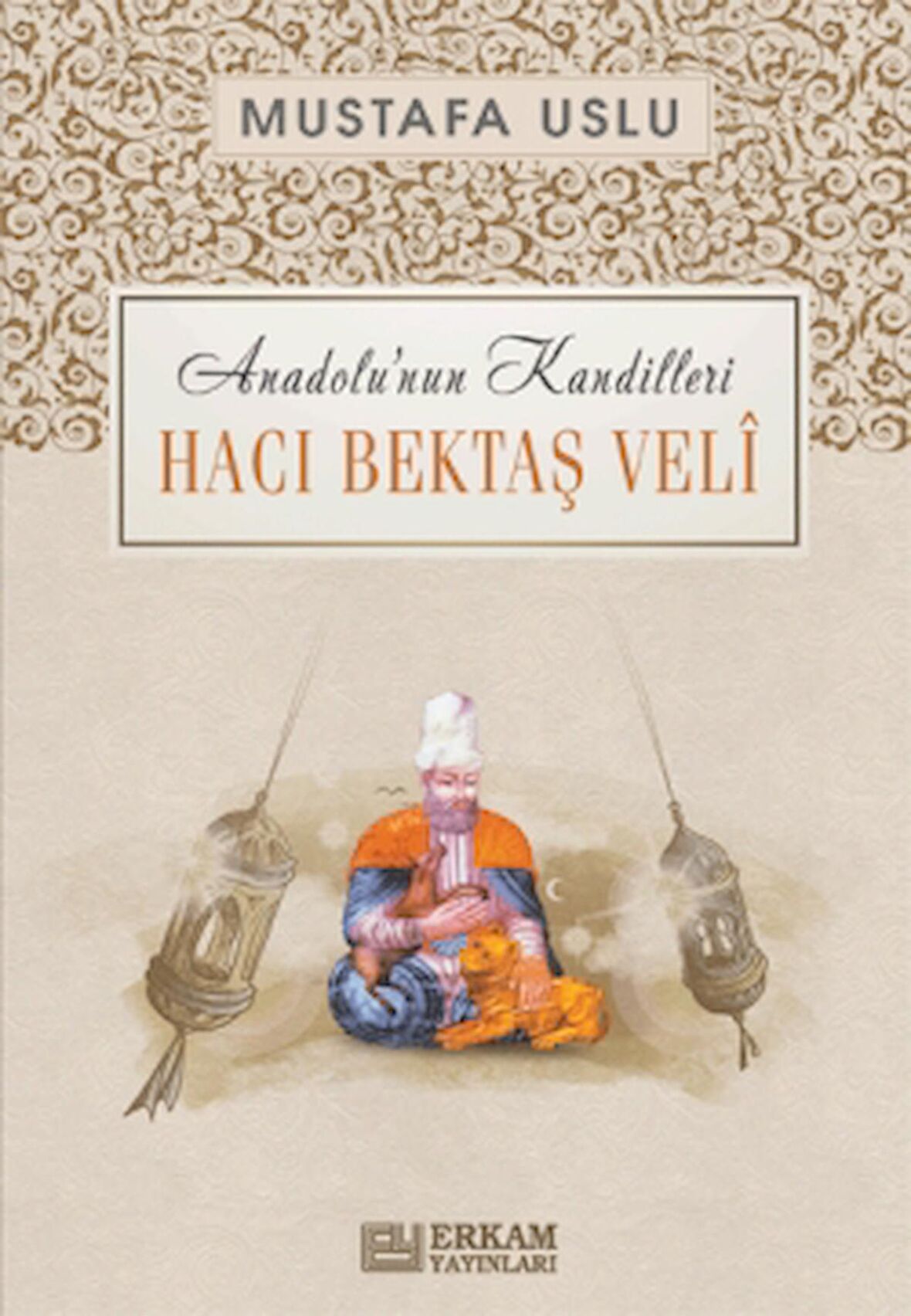 Anadolu'nun Kandilleri - Hacı Bektaş Veli