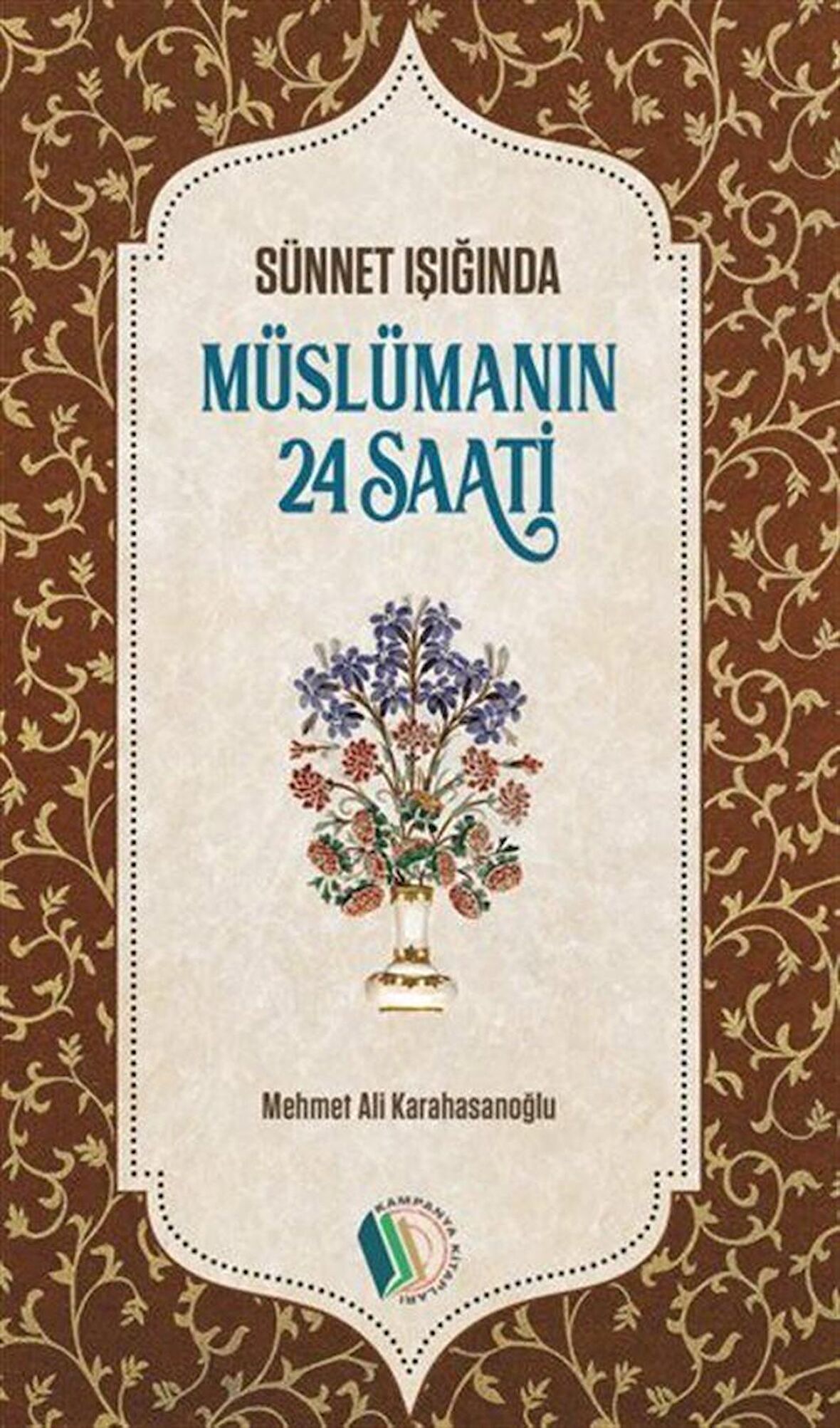 Müslümanın 24 Saati / Sünnet Işığında / M. Ali Karahasanoğlu