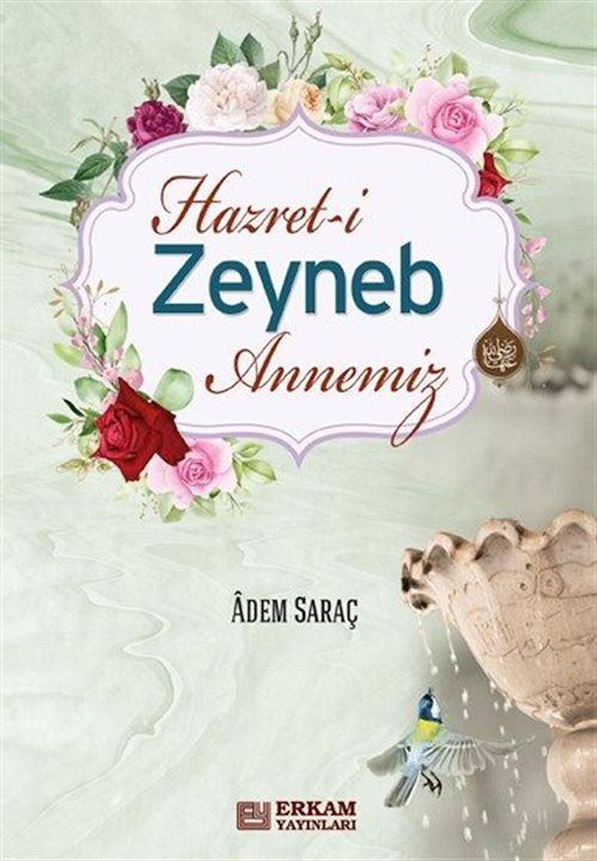 Hz. Zeyneb Annemiz / Adem Saraç