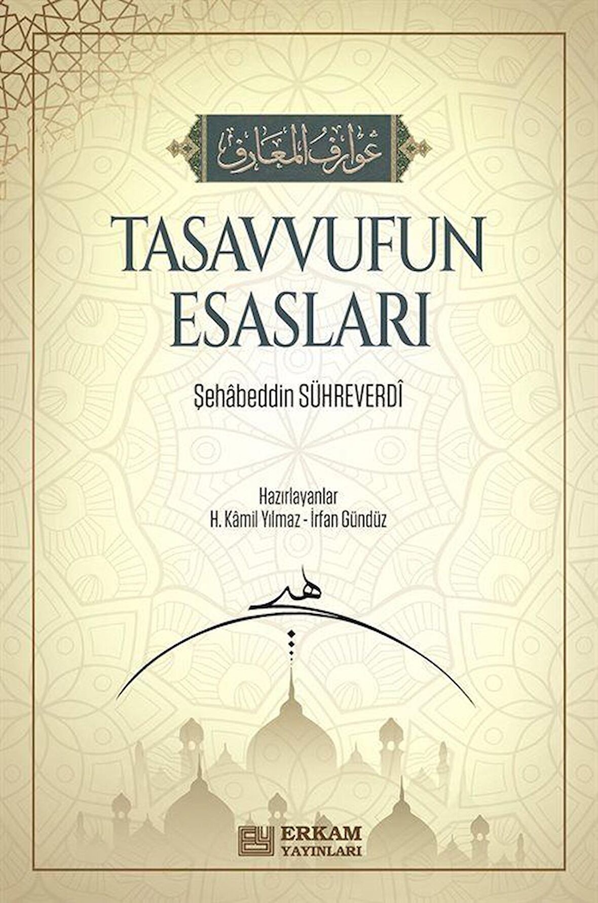 Tasavvufun Esasları / Ebu Hafs Şihabüddin Ömer es-Sühreverdi