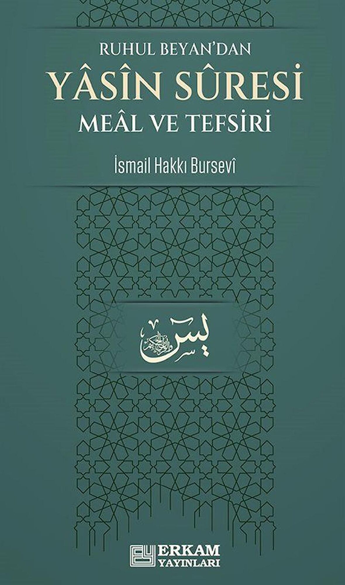 Ruhul Beyan'dan Yasin Suresi Meal ve Tefsiri / İsmail Hakkı Bursevi