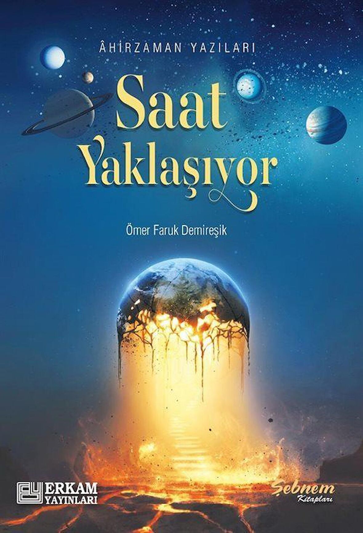 Saat Yaklaşıyor & Ahir Zaman Yazıları / Ömer Faruk Demireşik