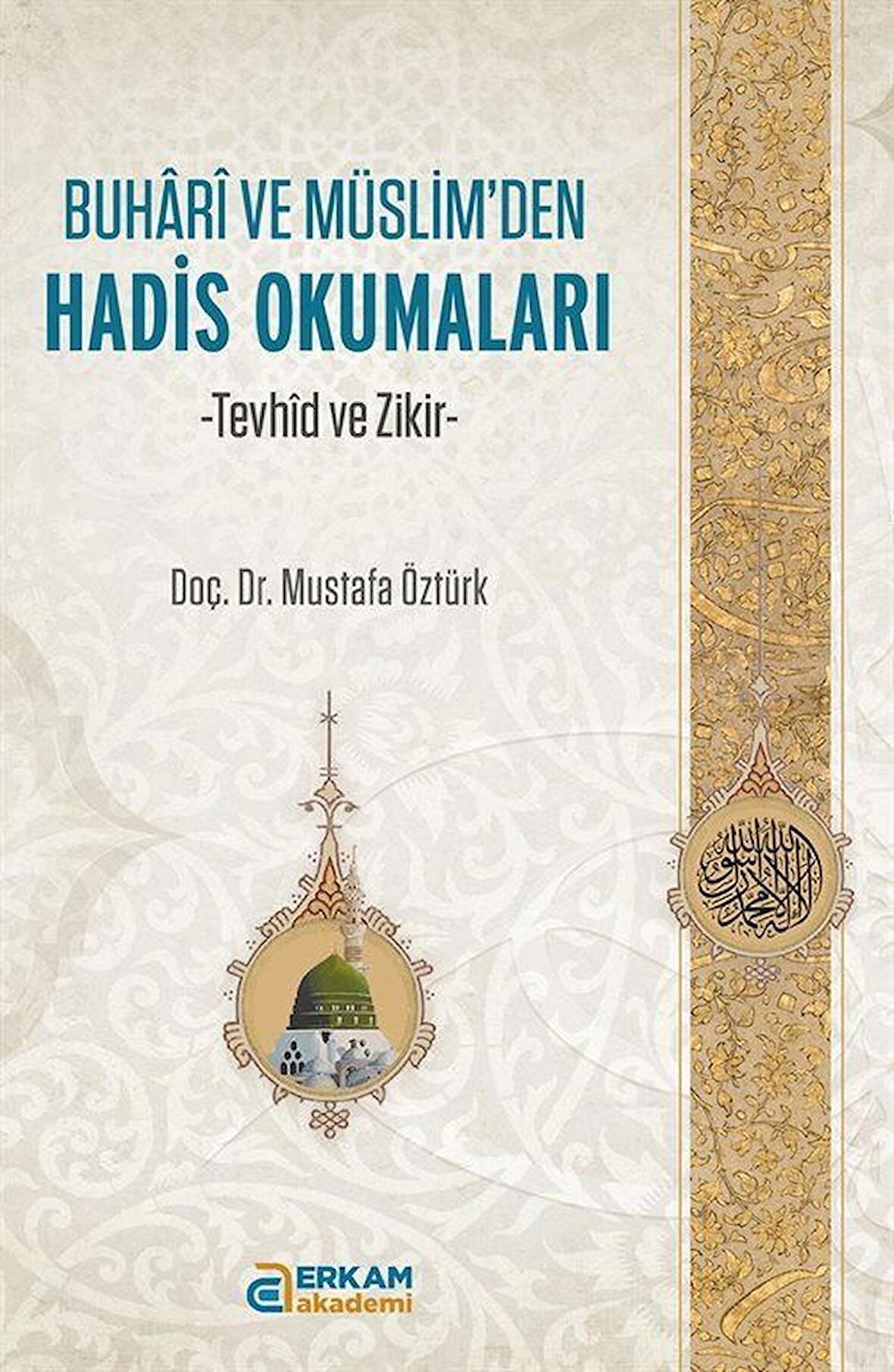 Buhari ve Müslim'den Hadis Okumaları & Tevhid ve Zikir / Dr. Mustafa Öztürk